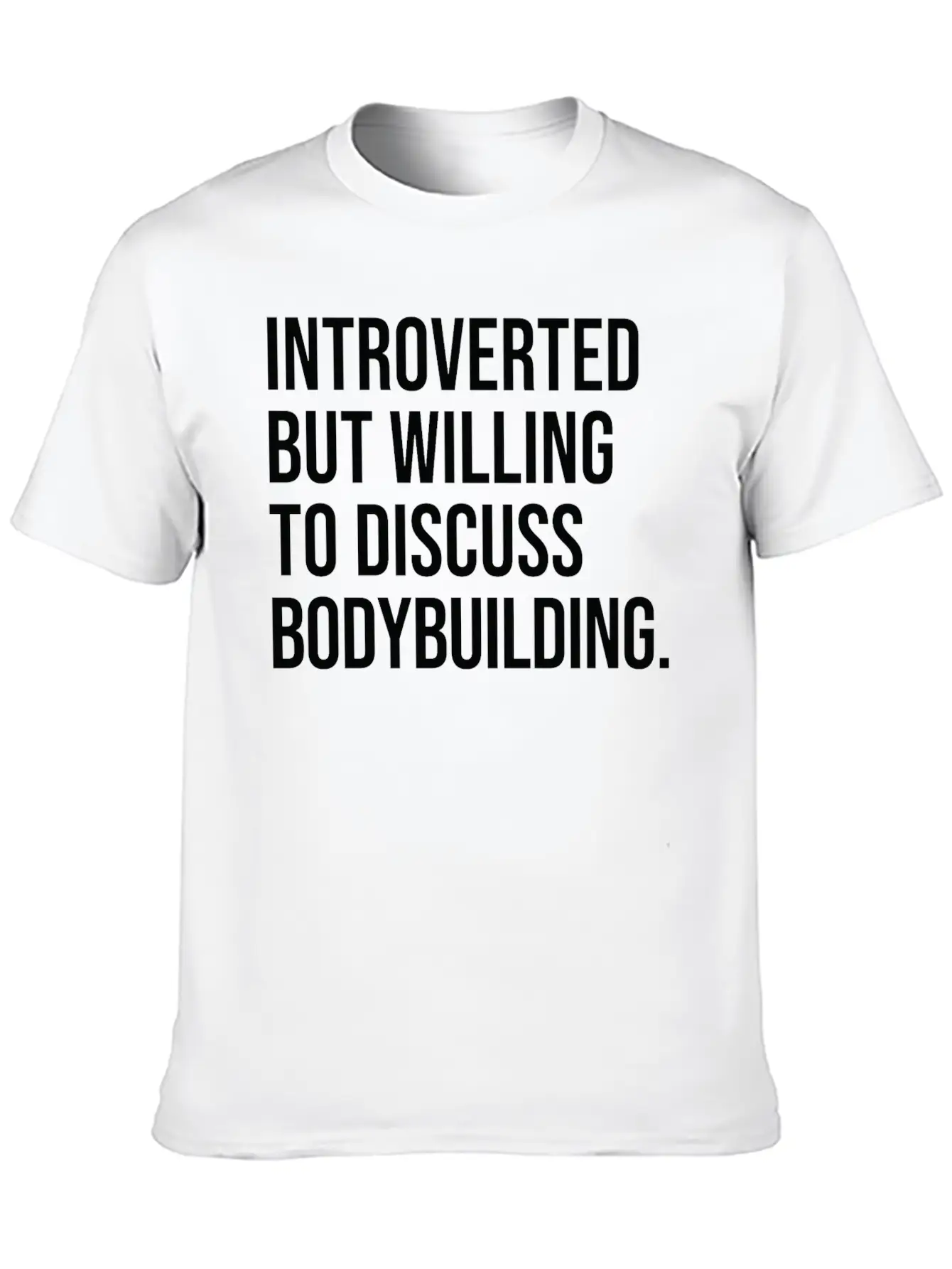 Bodybuilding Funny Introverted Bodybuilder Saying Timeless Short Sleeve Tee – Comfy And Minimalist Design