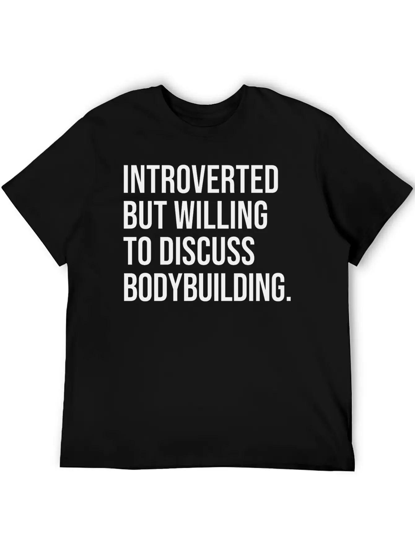 Bodybuilding Funny Introverted Bodybuilder Saying Timeless Short Sleeve Tee – Comfy And Minimalist Design