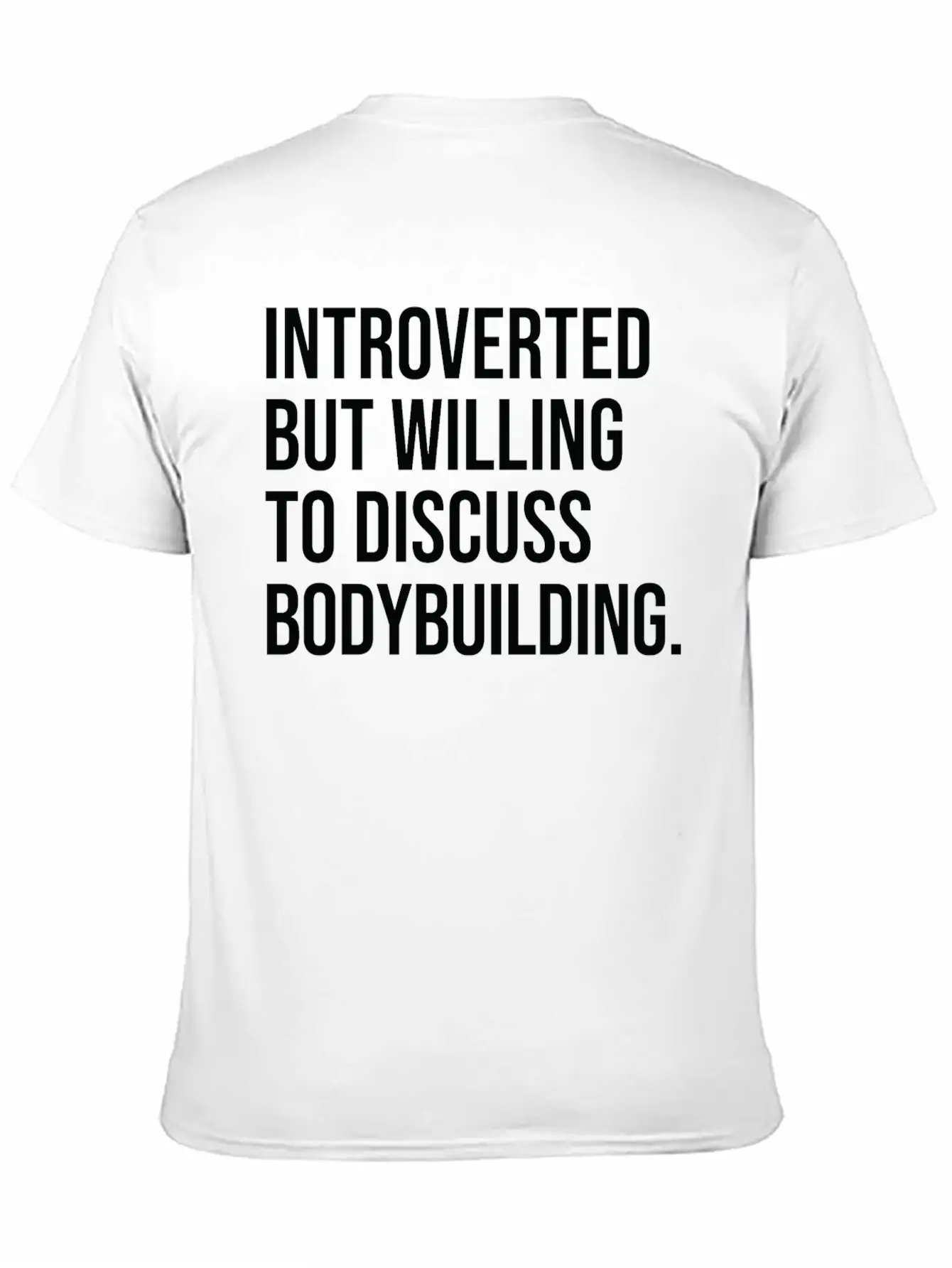 Bodybuilding Funny Introverted Bodybuilder Saying Timeless Short Sleeve Tee – Comfy And Minimalist Design