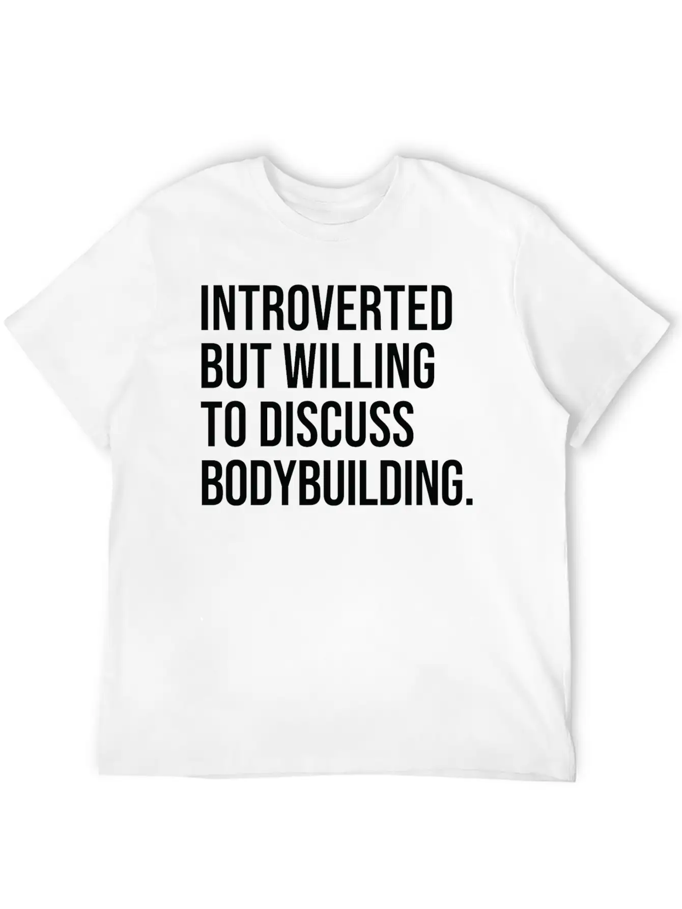 Bodybuilding Funny Introverted Bodybuilder Saying Timeless Short Sleeve Tee – Comfy And Minimalist Design