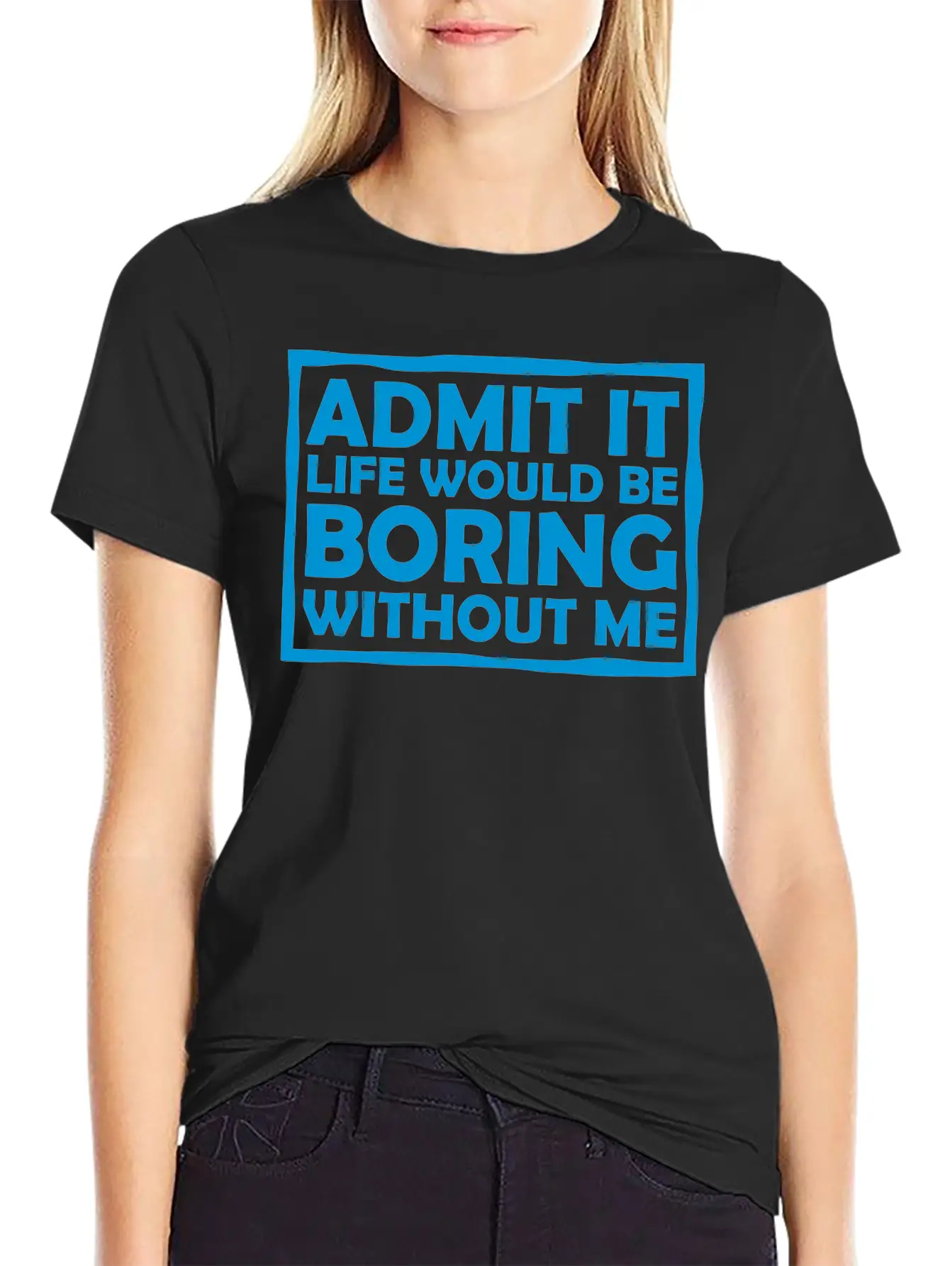 Boring Life Without Me Comfortable Minimalist Graphic Tee – Summer Style Essential