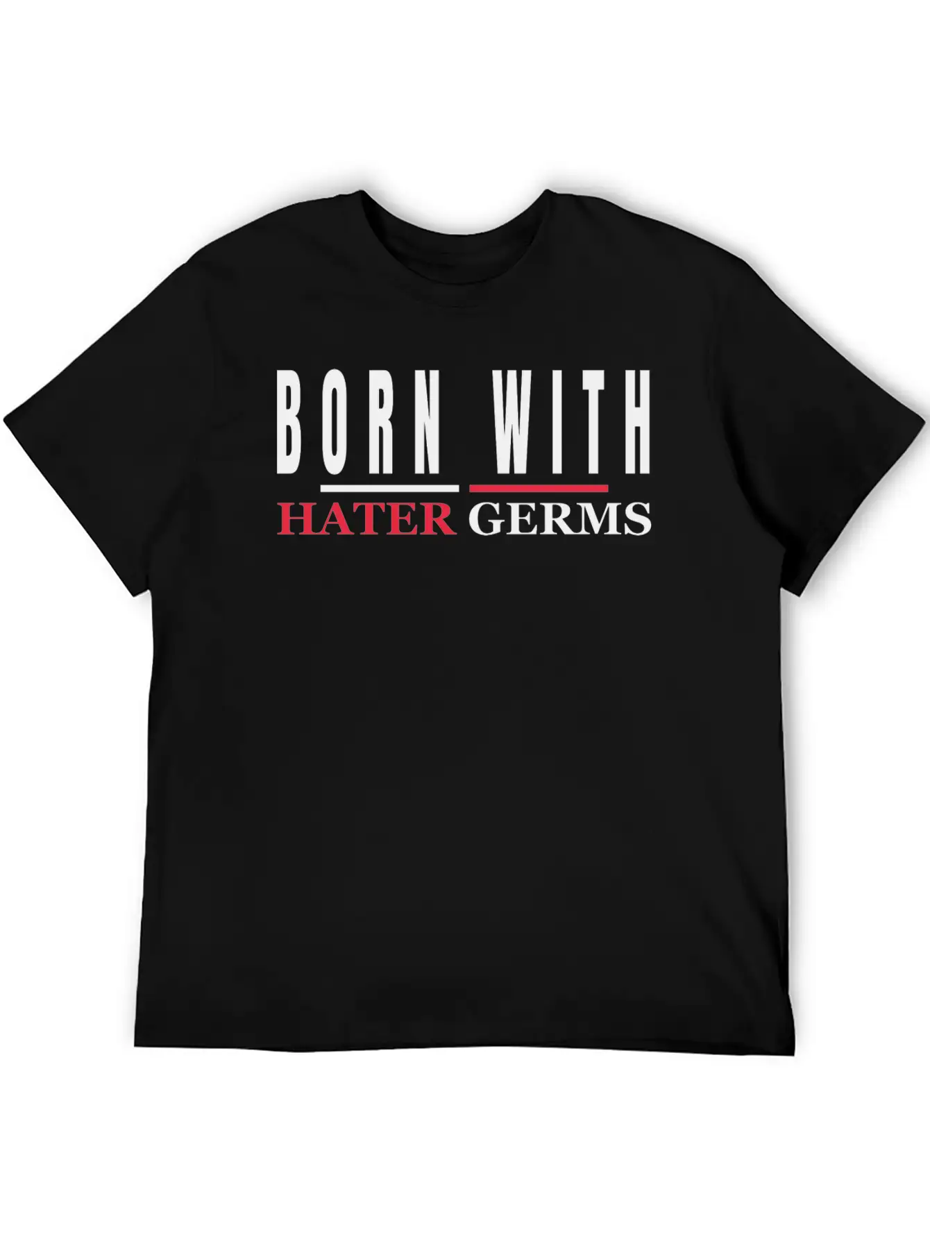 BORN WITH HATER GERMS Stylish Everyday T-Shirt – Unisex Basic Cotton Tee