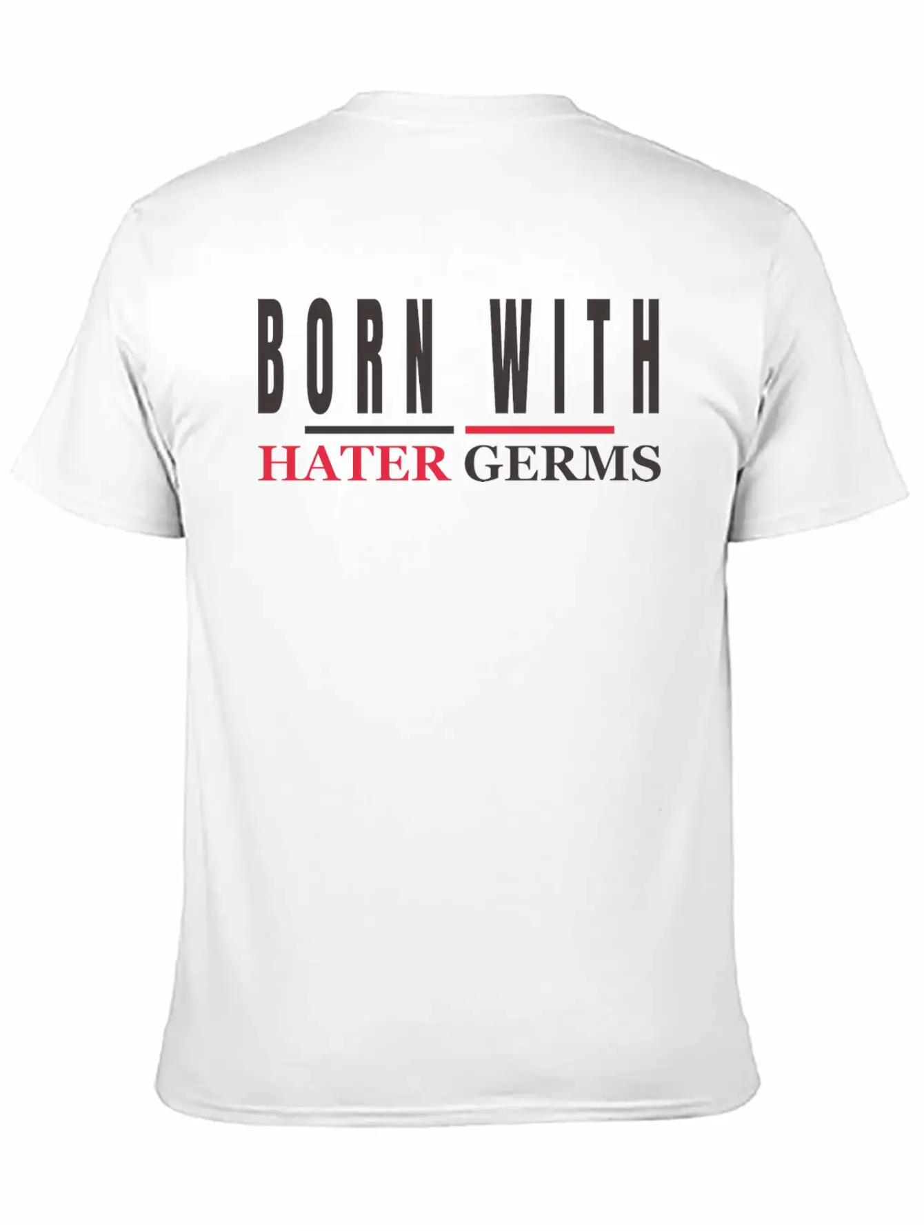BORN WITH HATER GERMS Stylish Everyday T-Shirt – Unisex Basic Cotton Tee