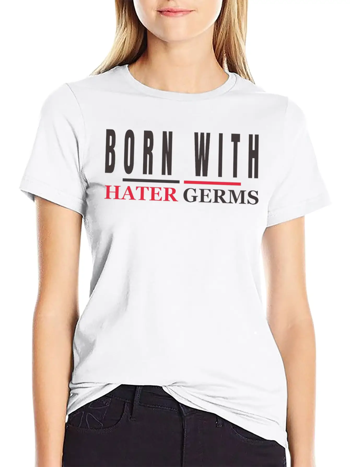 BORN WITH HATER GERMS Stylish Everyday T-Shirt – Unisex Basic Cotton Tee