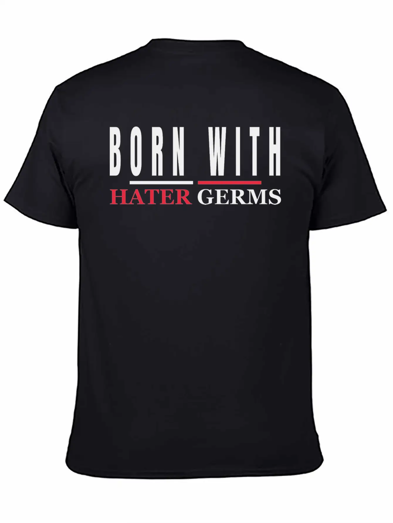 BORN WITH HATER GERMS Stylish Everyday T-Shirt – Unisex Basic Cotton Tee
