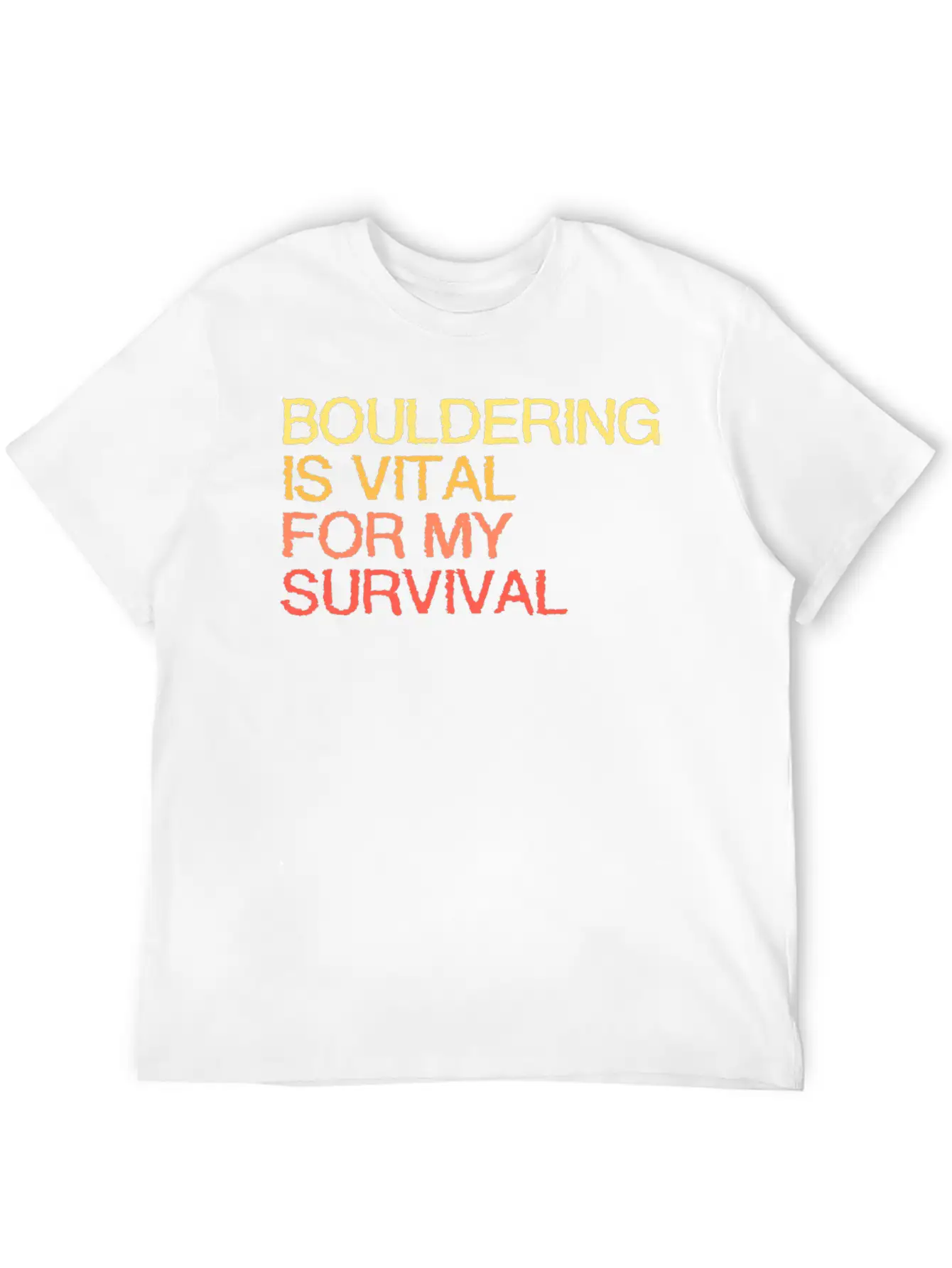 Bouldering Is Vital For My Survival Stylish Everyday T-Shirt – Unisex Basic Cotton Tee