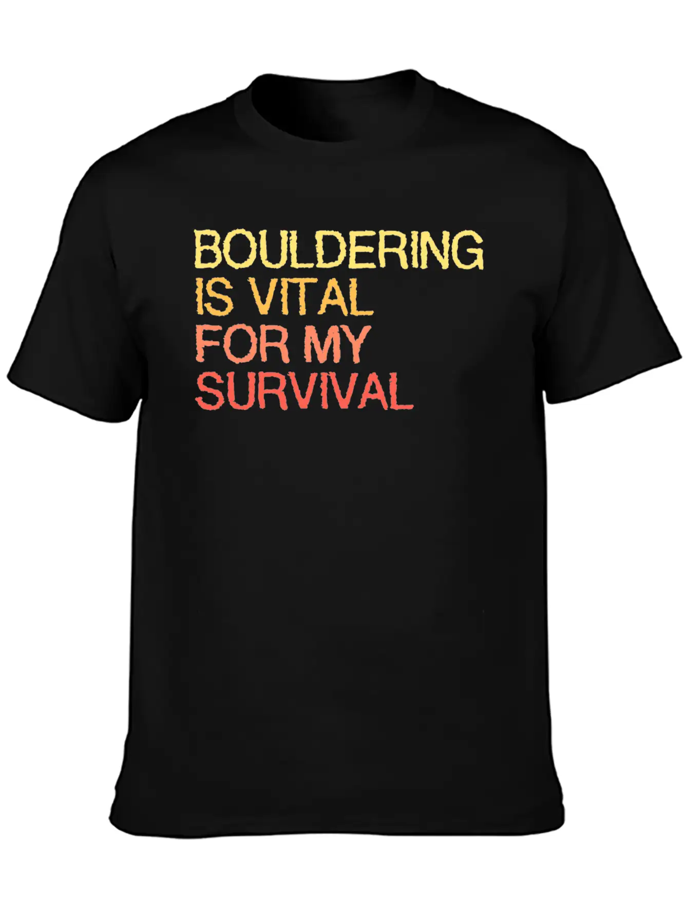 Bouldering Is Vital For My Survival Stylish Everyday T-Shirt – Unisex Basic Cotton Tee