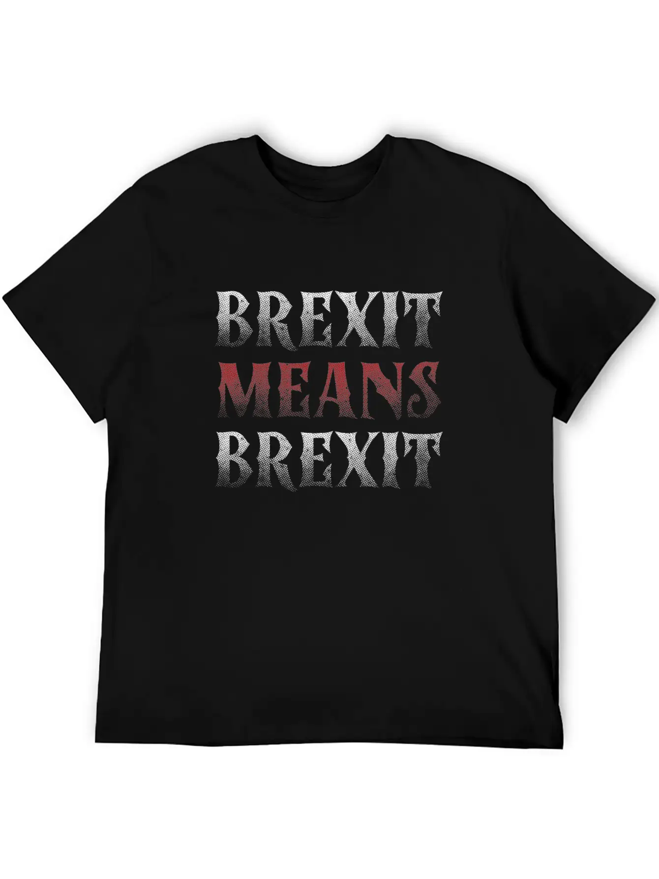 Brexit Means Brexit British Flag UK Europe Gift Essential Unisex Summer Tee – Soft Cotton Casual Fit