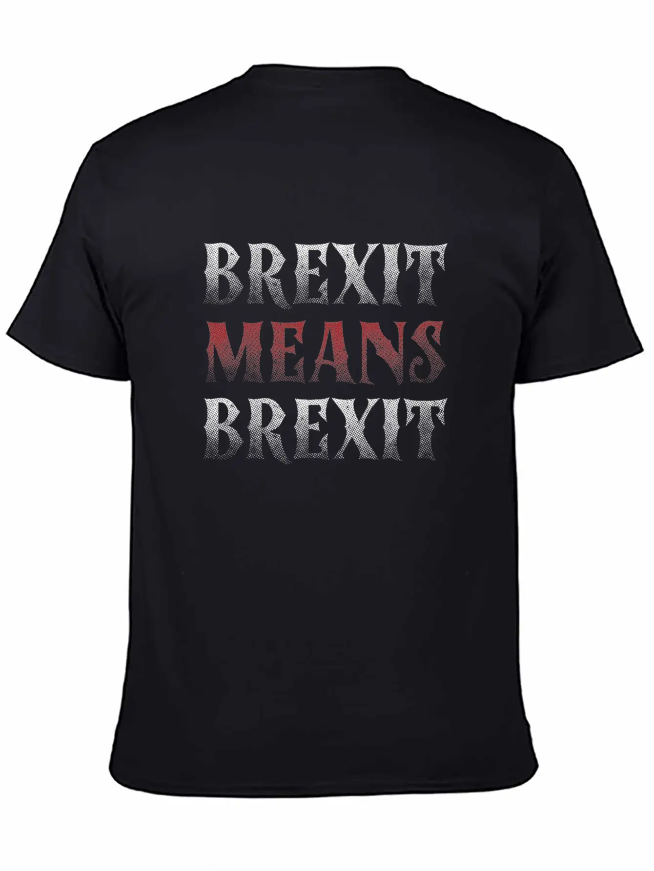 Brexit Means Brexit British Flag UK Europe Gift Essential Unisex Summer Tee – Soft Cotton Casual Fit