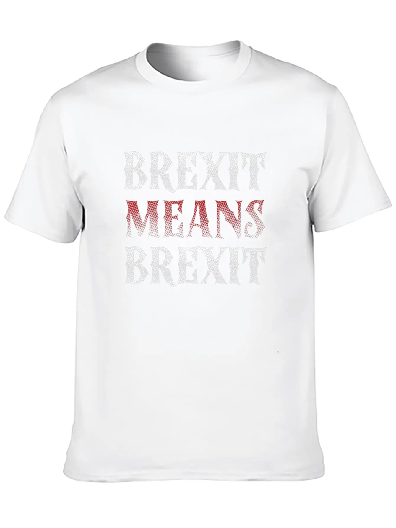 Brexit Means Brexit British Flag UK Europe Gift Essential Unisex Summer Tee – Soft Cotton Casual Fit