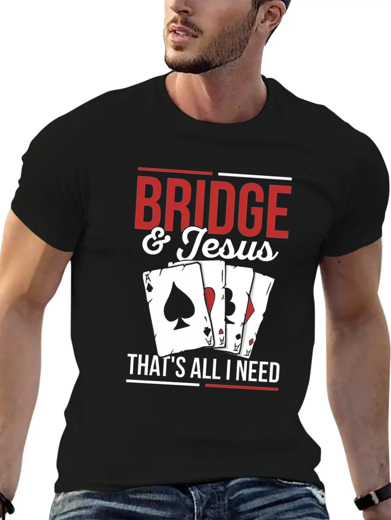 Bridge & Jesus - That's All I Need Quote For A Unisex Short Sleeve Soft Cotton T-Shirt – Casual Everyday Wear
