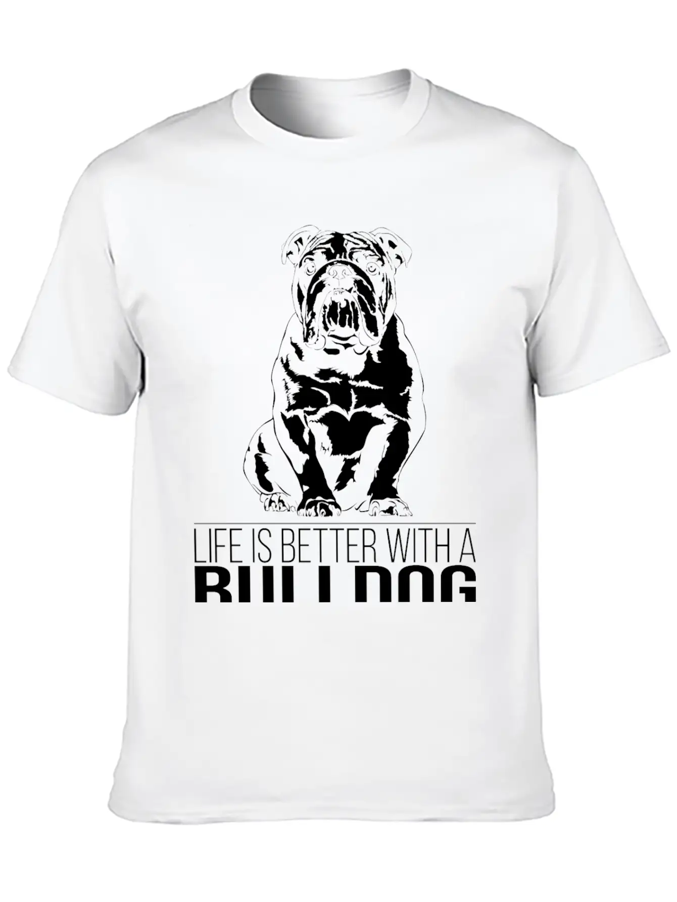 British BULLDOG Life Is Better Dog Saying Wilsigns Stylish Everyday T-Shirt – Unisex Basic Cotton Tee