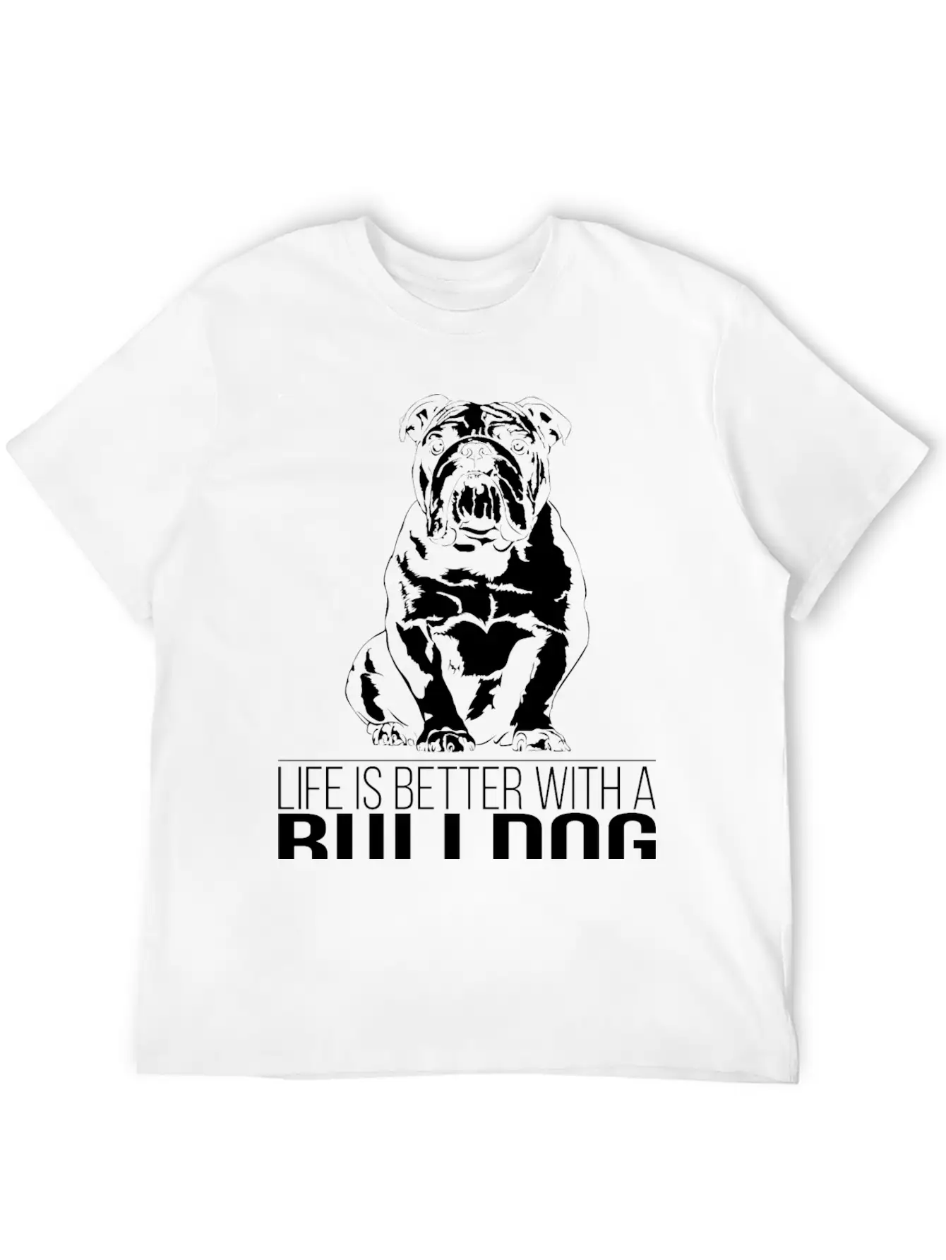 British BULLDOG Life Is Better Dog Saying Wilsigns Stylish Everyday T-Shirt – Unisex Basic Cotton Tee