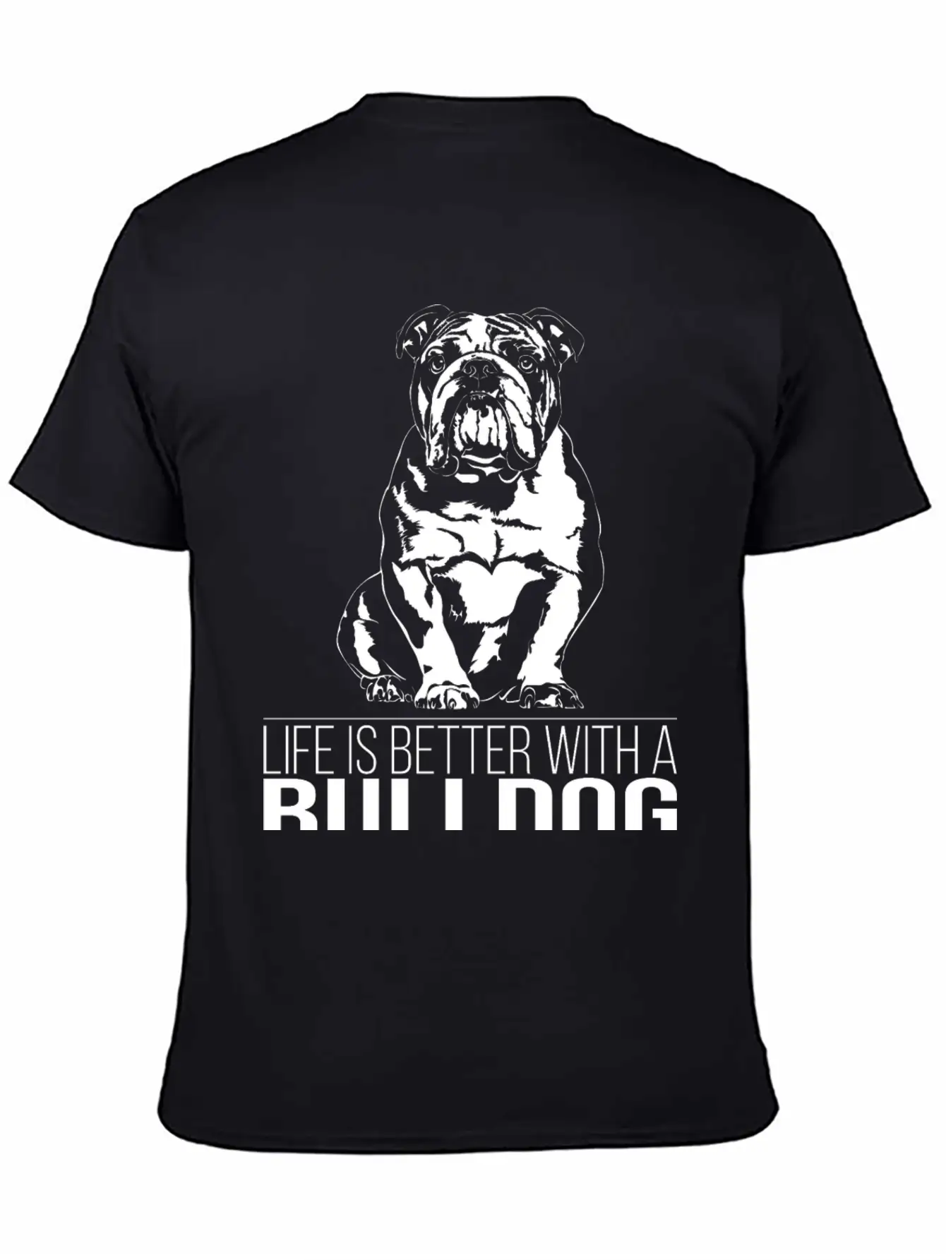 British BULLDOG Life Is Better Dog Saying Wilsigns Stylish Everyday T-Shirt – Unisex Basic Cotton Tee