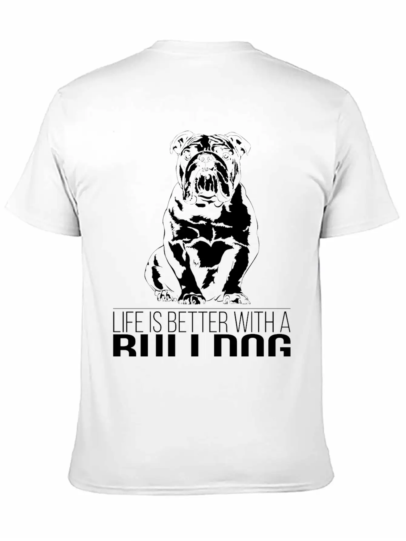 British BULLDOG Life Is Better Dog Saying Wilsigns Stylish Everyday T-Shirt – Unisex Basic Cotton Tee