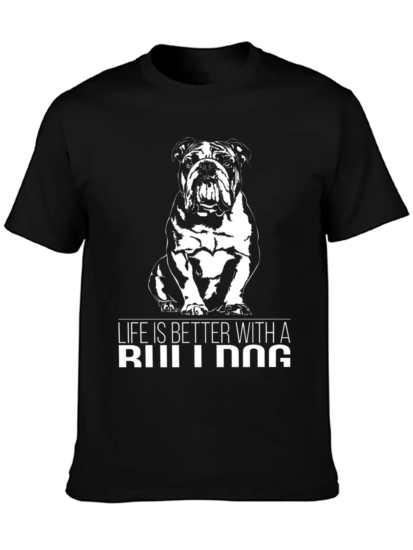British BULLDOG Life Is Better Dog Saying Wilsigns Stylish Everyday T-Shirt – Unisex Basic Cotton Tee