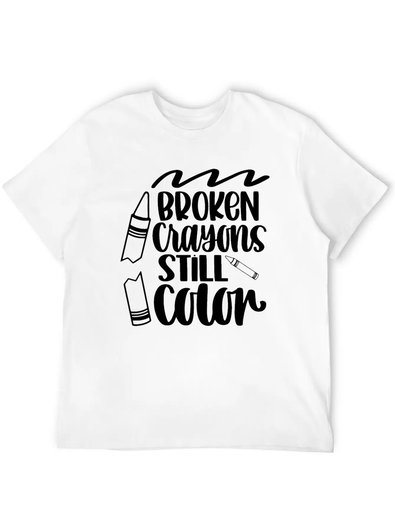Broken Crayons Still Color Crayon Motivation Quote Unisex Casual T-Shirt – Clean Design For Daily Comfort