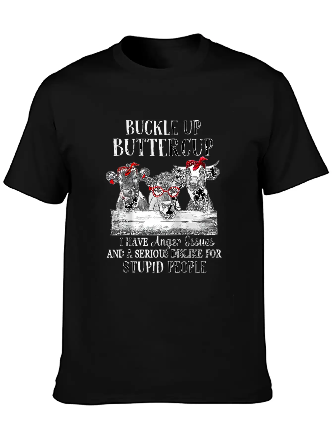 Buckle Up Buttercup I Have Anger Issues Stylish Everyday T-Shirt – Unisex Basic Cotton Tee