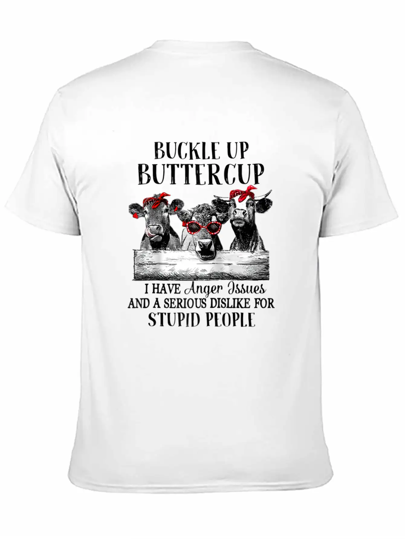 Buckle Up Buttercup I Have Anger Issues Stylish Everyday T-Shirt – Unisex Basic Cotton Tee