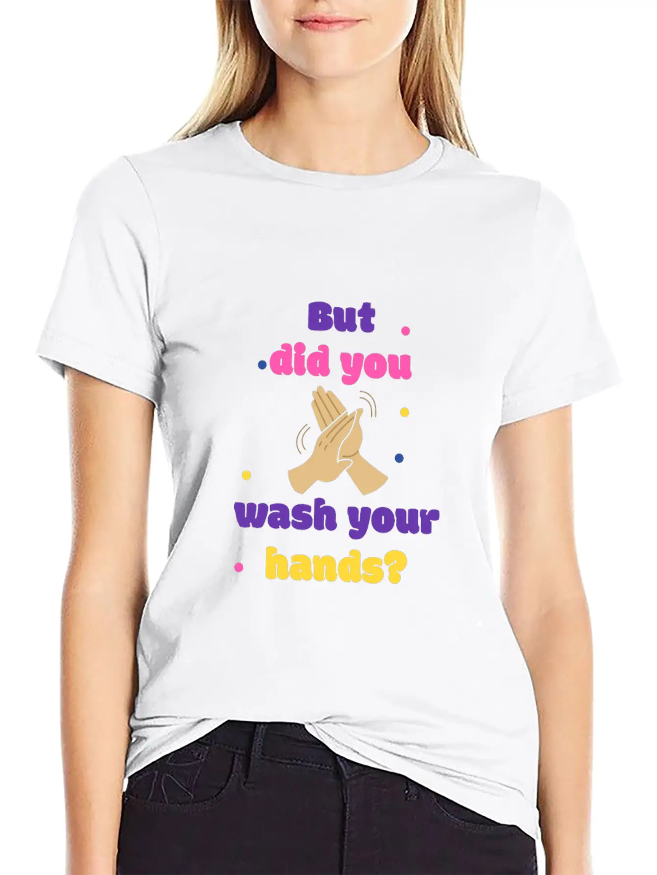 But Did You Wash Your Hands? Corona Hand Soap Unisex Short Sleeve Soft Cotton T-Shirt – Casual Everyday Wear