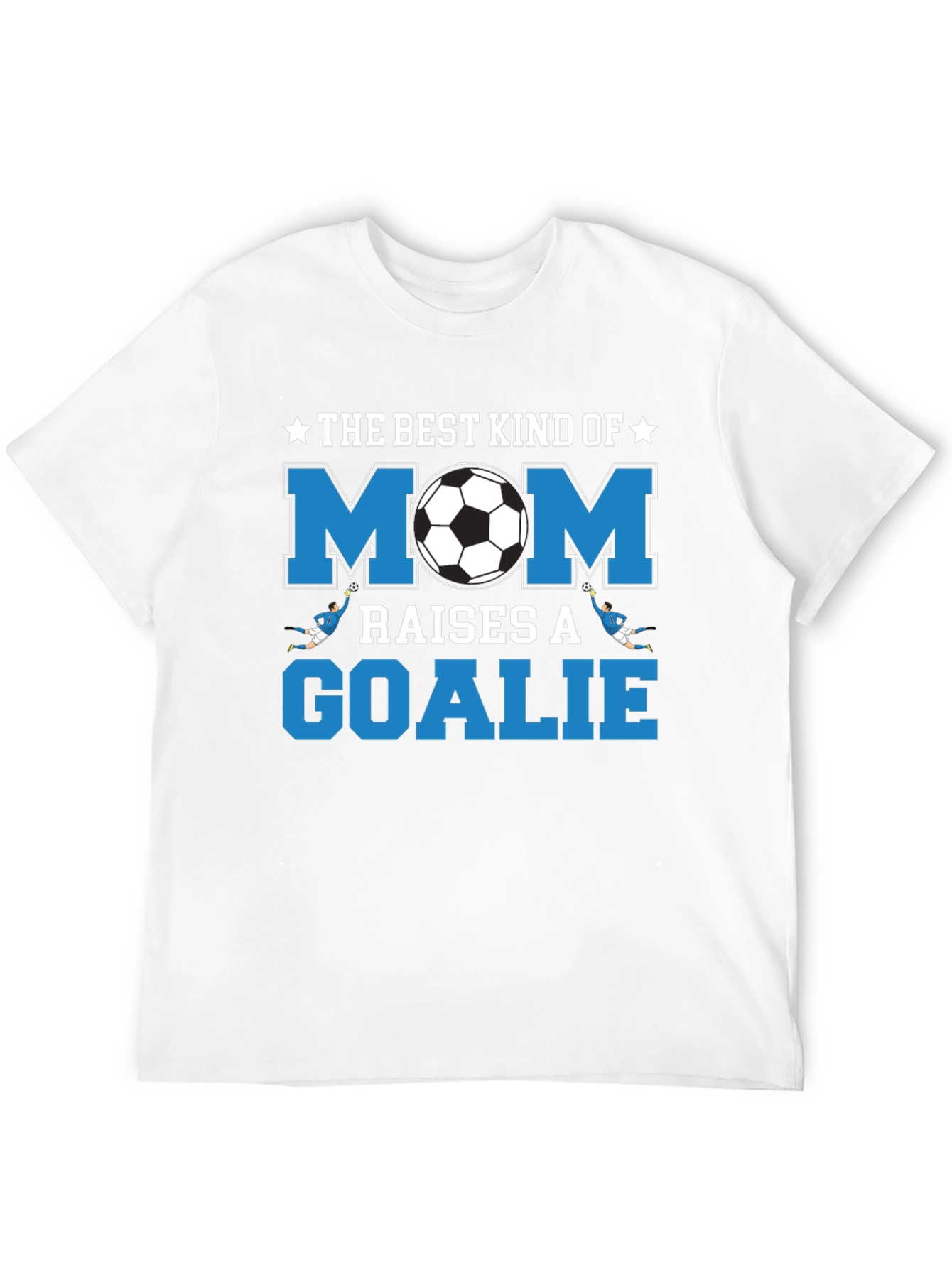 Best Kind of Mom Raises a Goalie Soccer T-Shirt