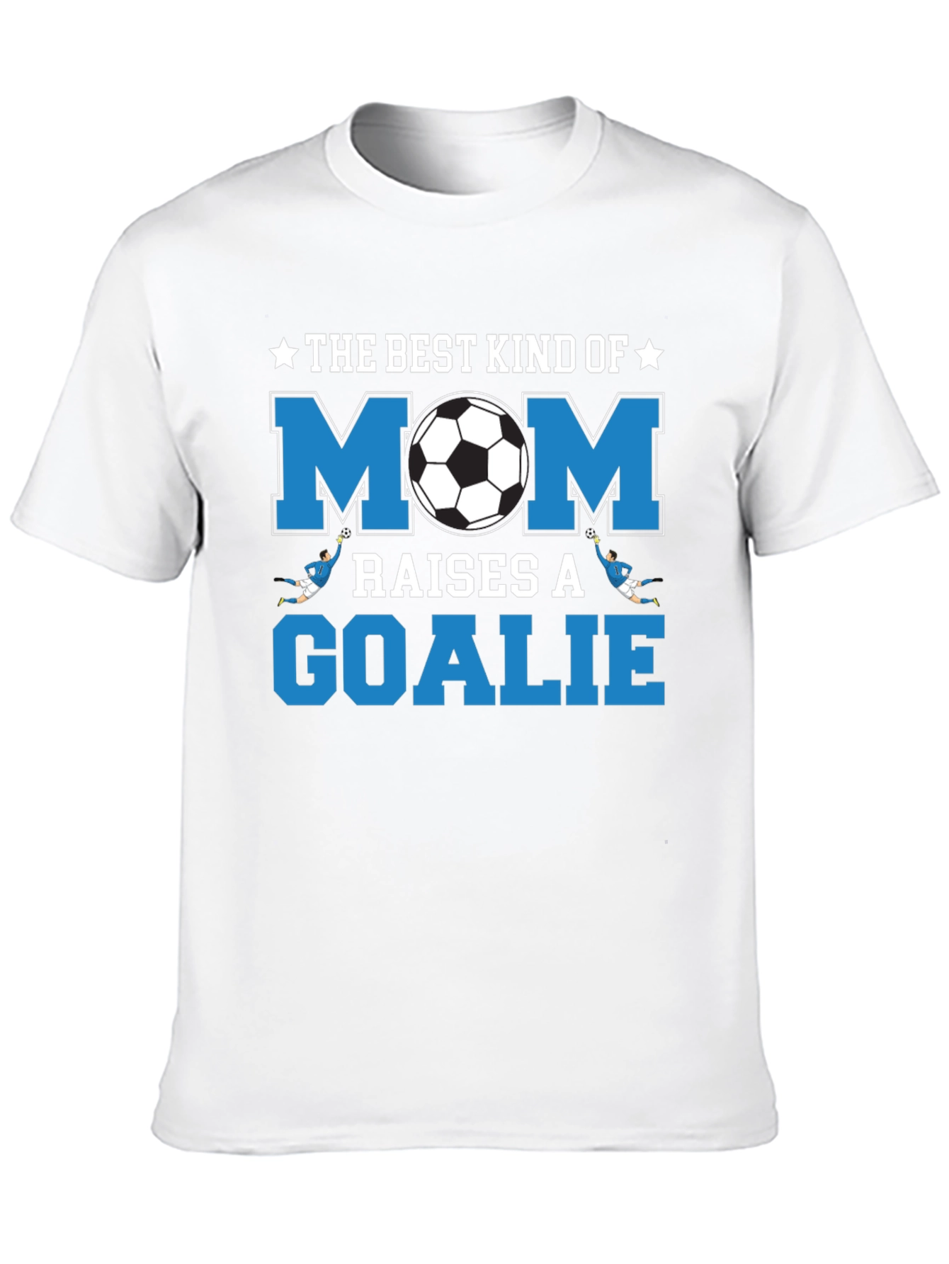 Best Kind of Mom Raises a Goalie Soccer T-Shirt