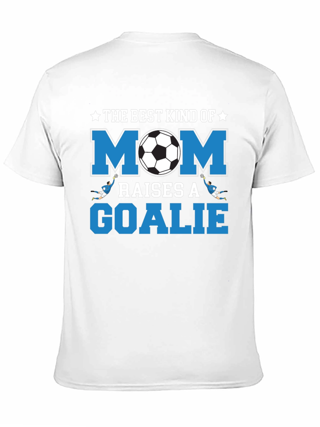 Best Kind of Mom Raises a Goalie Soccer T-Shirt