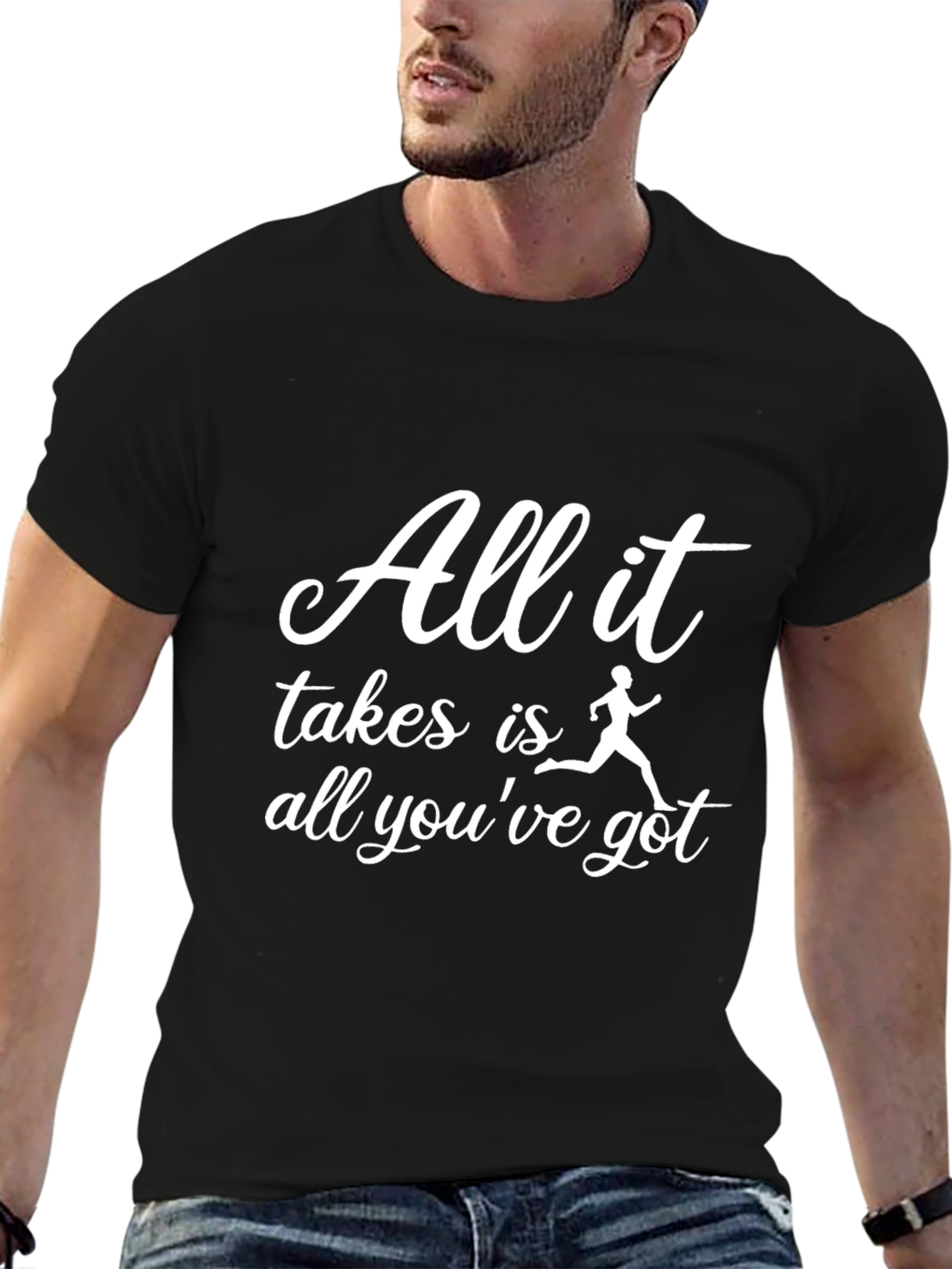 Motivational Running T-Shirt - All It Takes