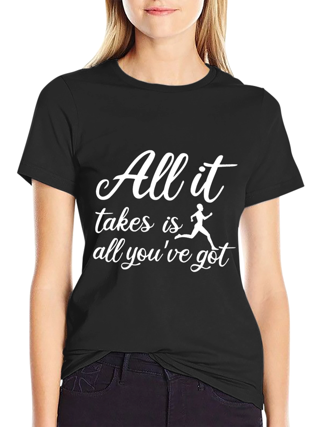 Motivational Running T-Shirt - All It Takes