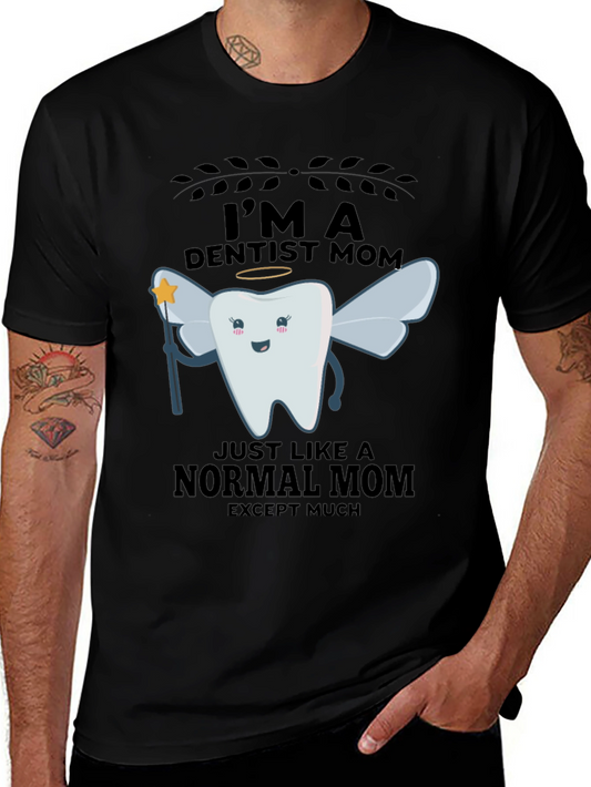 Im A Dentist Mom T-Shirt