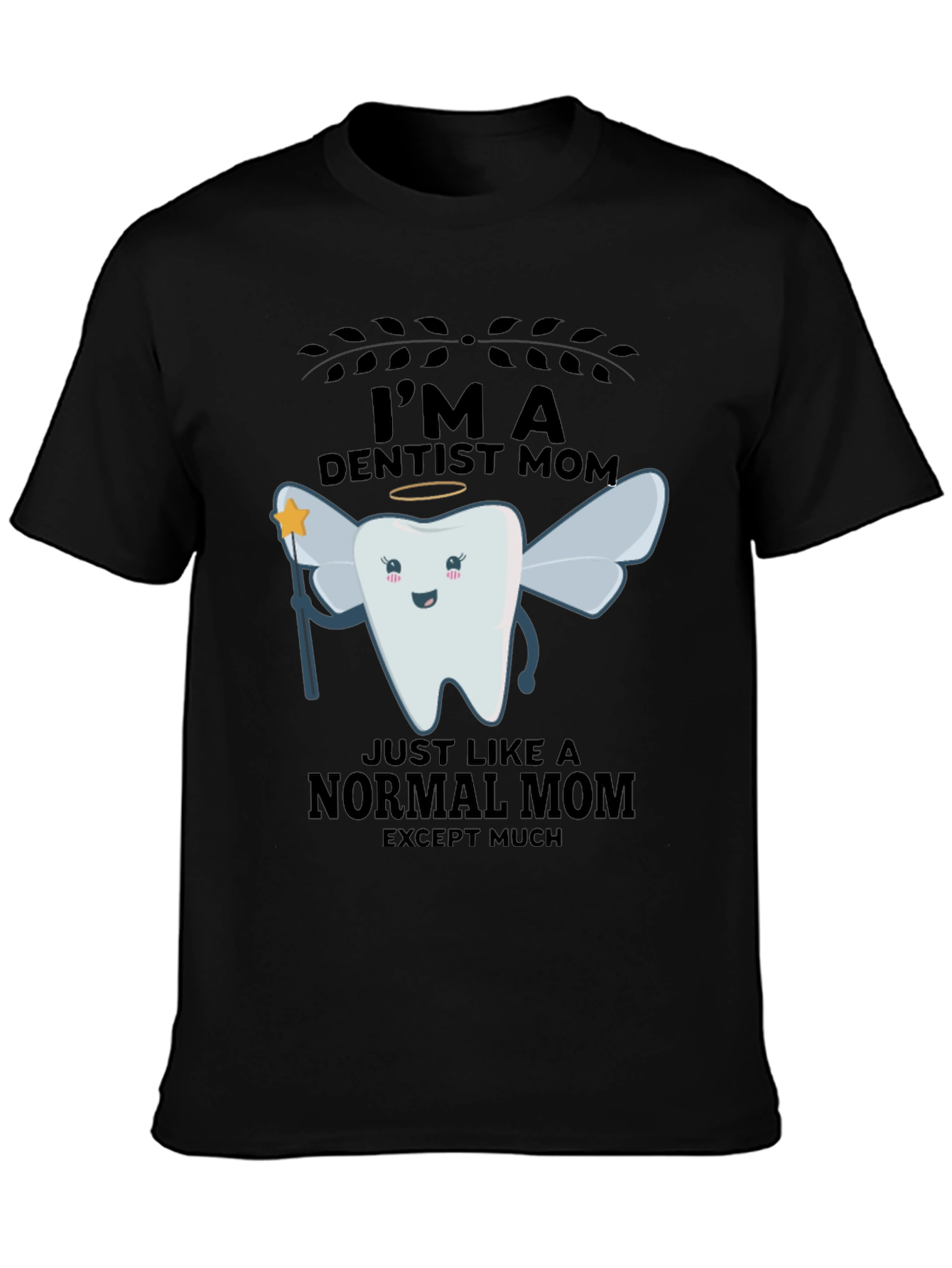 Im A Dentist Mom T-Shirt