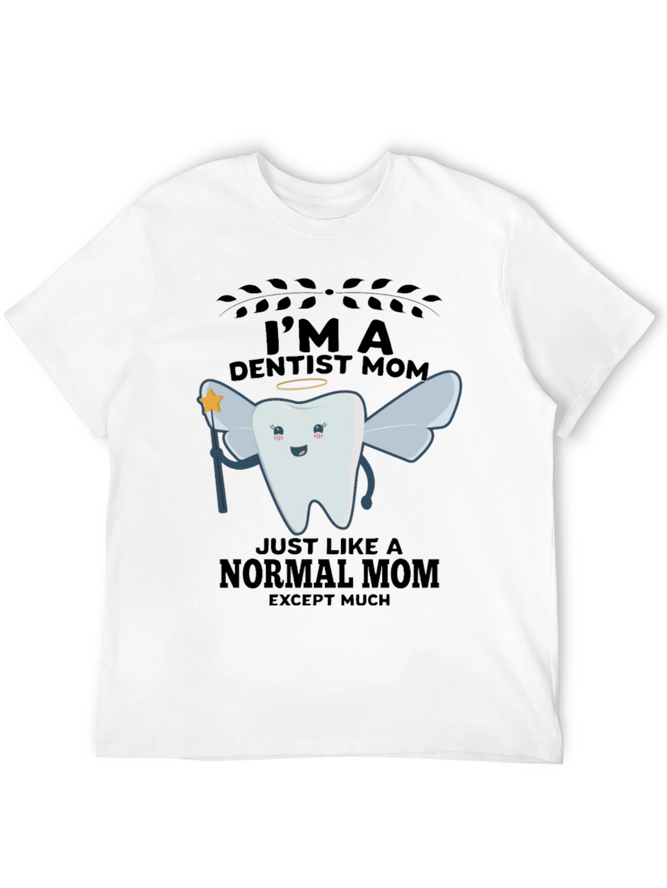 Im A Dentist Mom T-Shirt