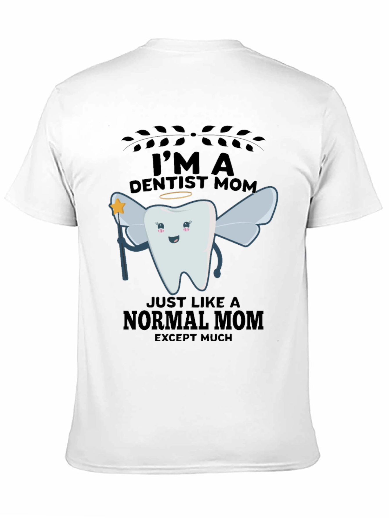 Im A Dentist Mom T-Shirt
