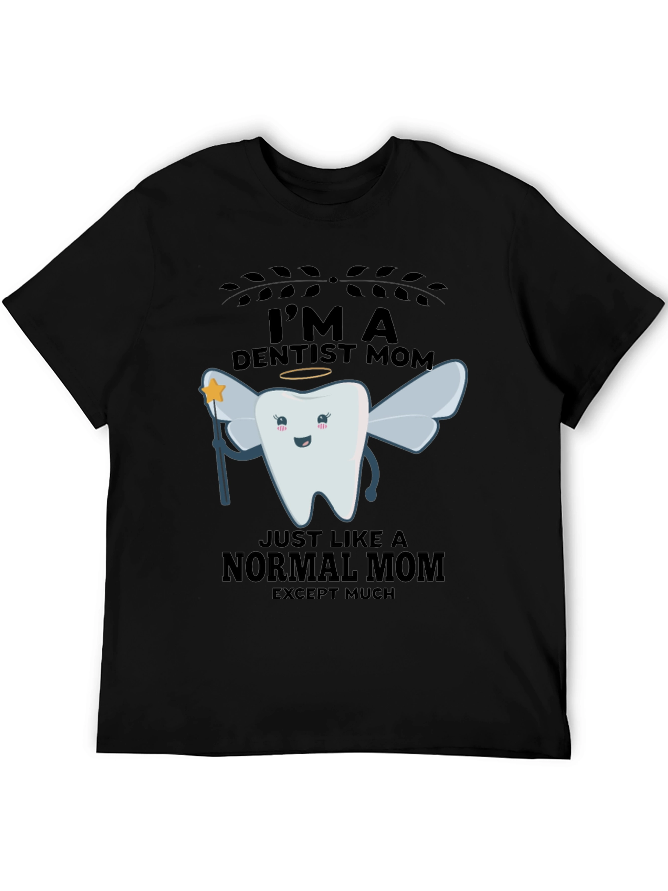 Im A Dentist Mom T-Shirt