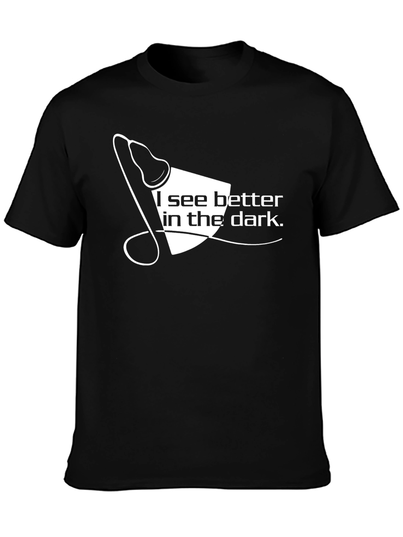 I See Better in the Dark T-Shirt - Black
