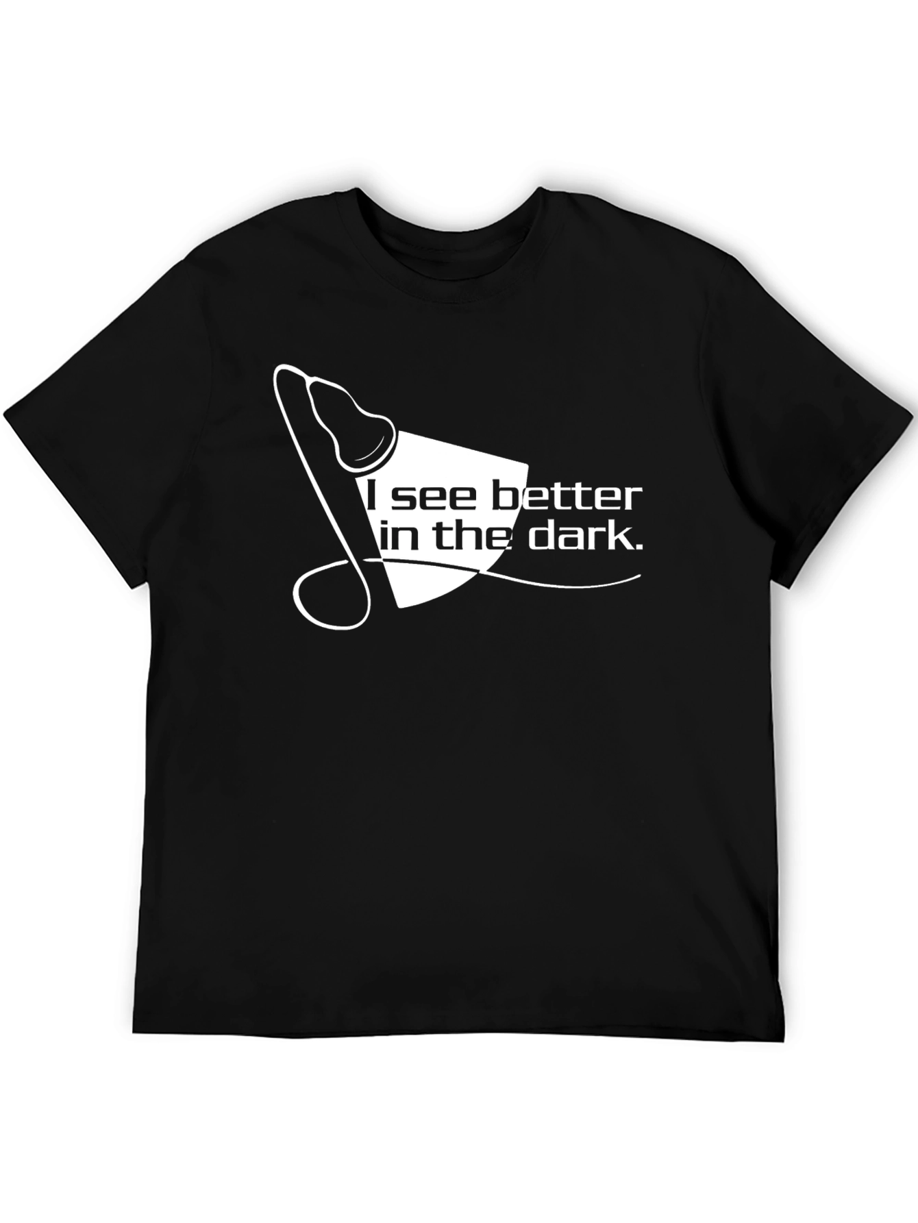 I See Better in the Dark T-Shirt - Black