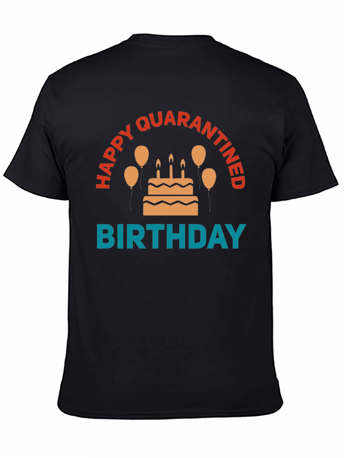 Quarantine Birthday T-Shirt - Celebration in Isolation