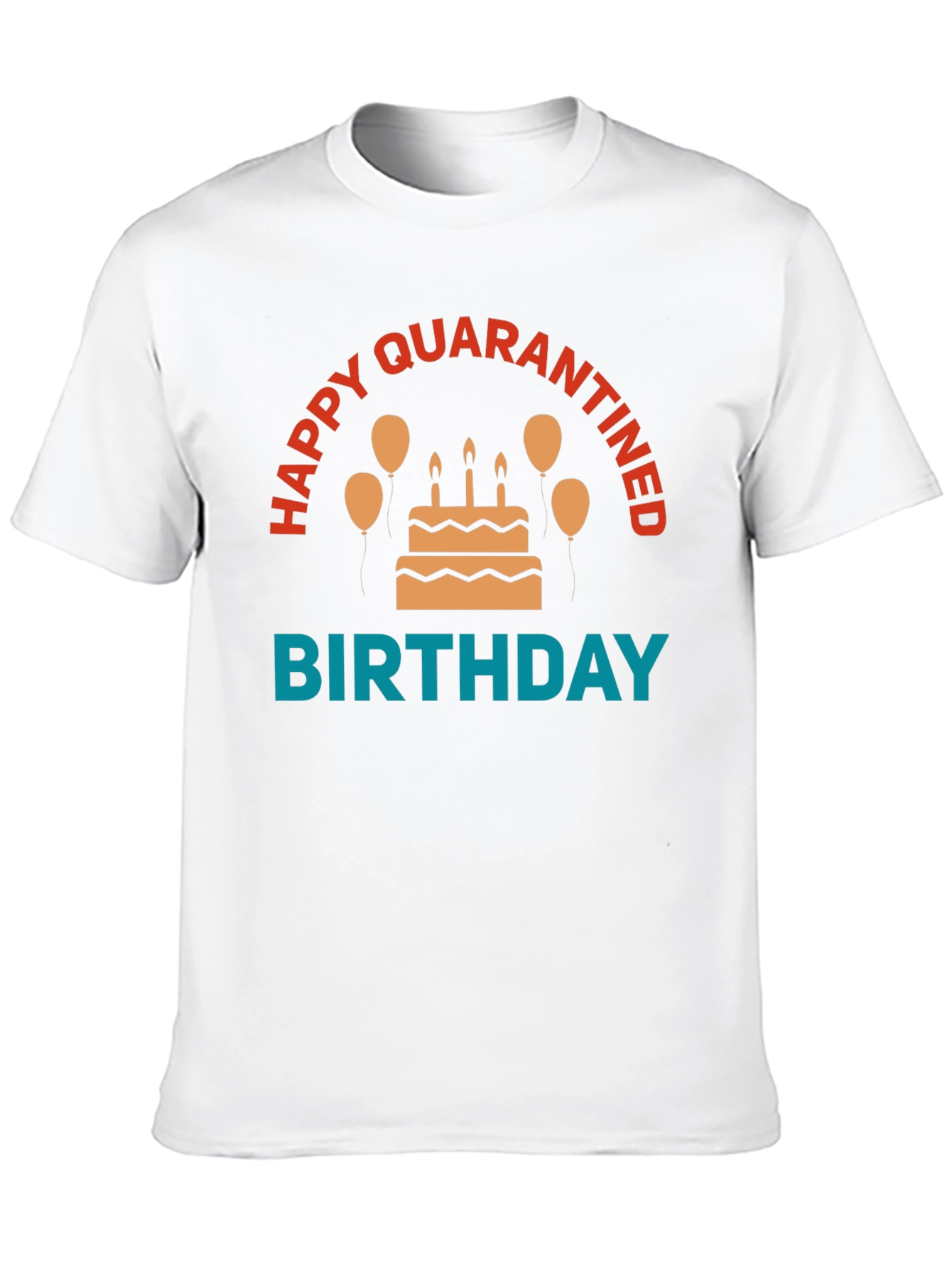Quarantine Birthday T-Shirt - Celebration in Isolation