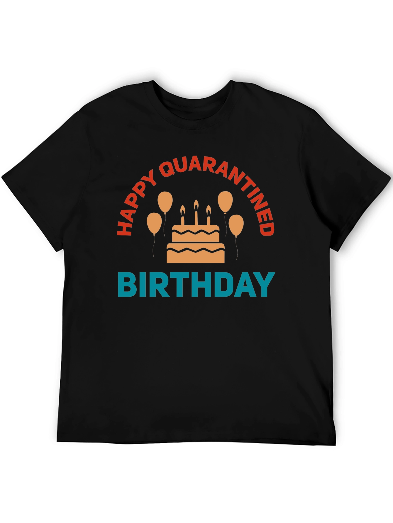 Quarantine Birthday T-Shirt - Celebration in Isolation