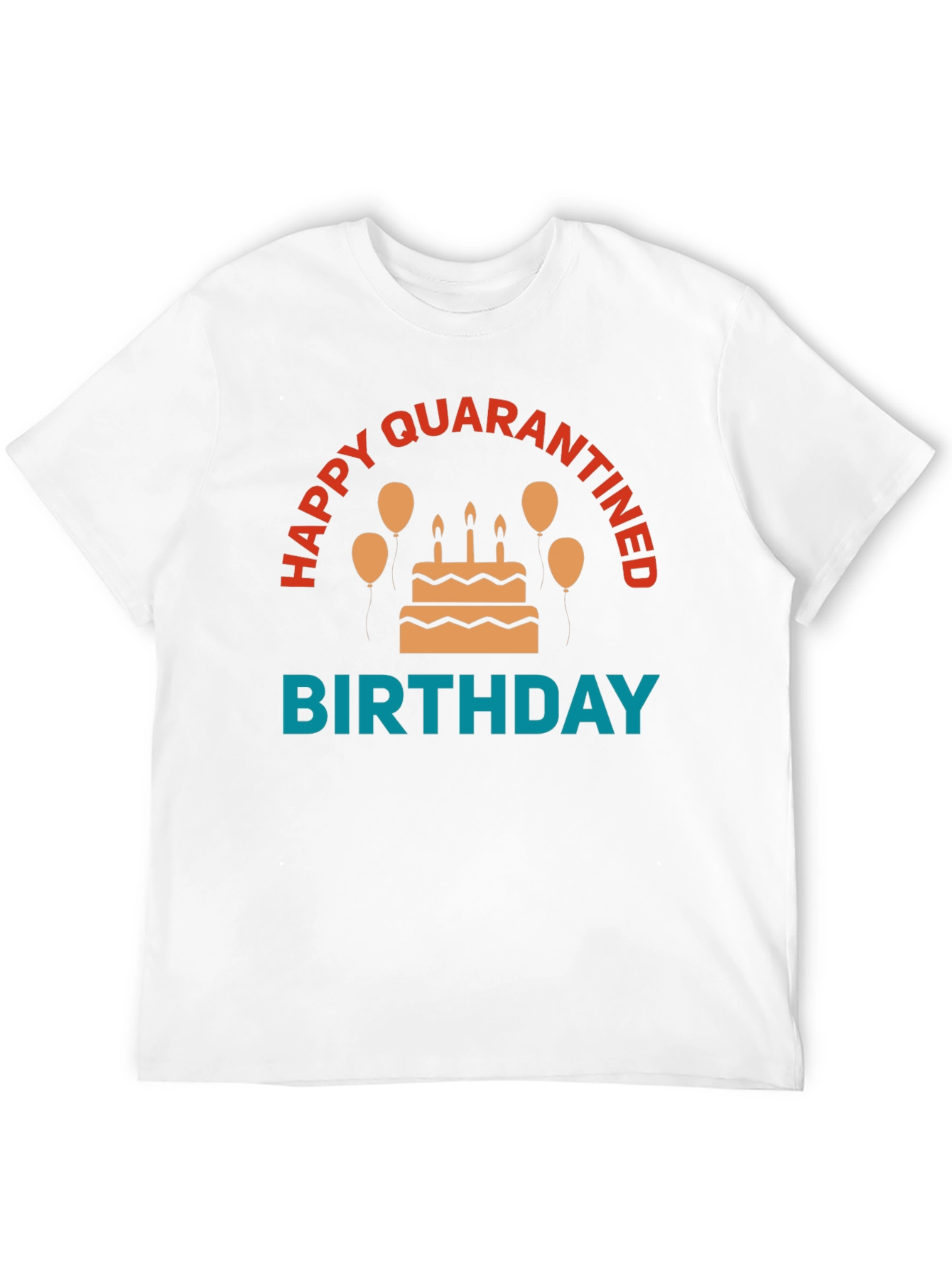Quarantine Birthday T-Shirt - Celebration in Isolation