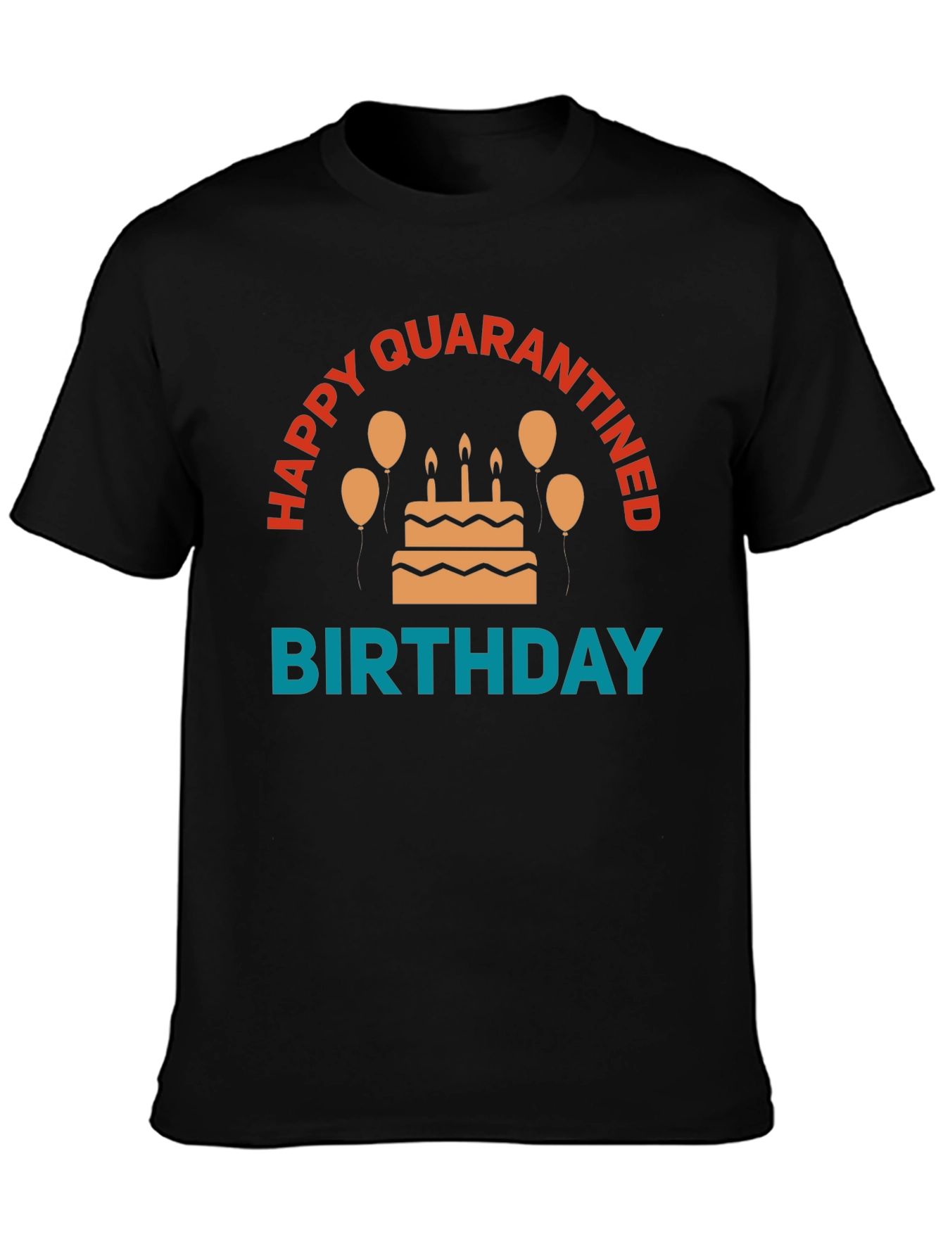 Quarantine Birthday T-Shirt - Celebration in Isolation