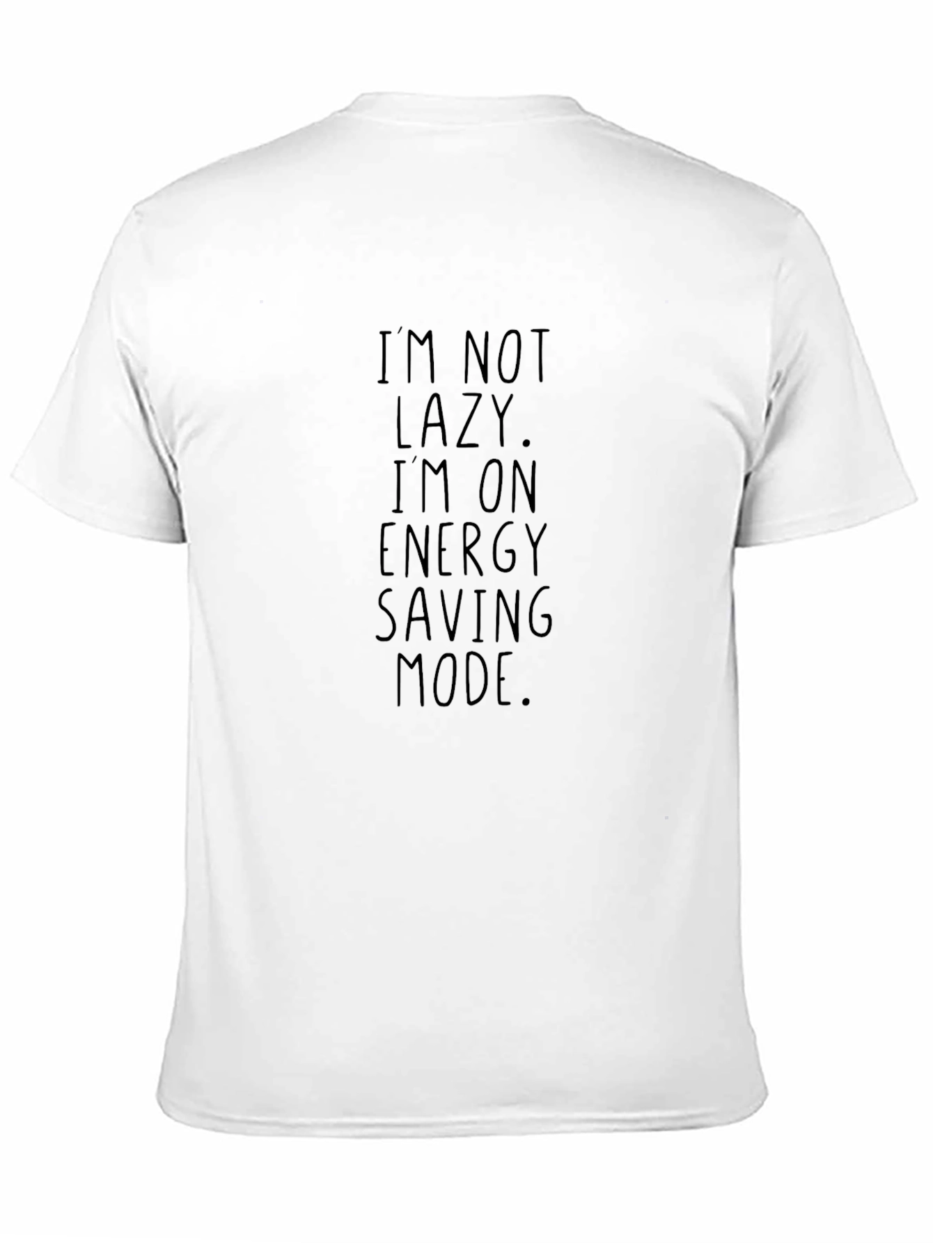 Im Not Lazy T-Shirt - Energy Saving Mode Tee