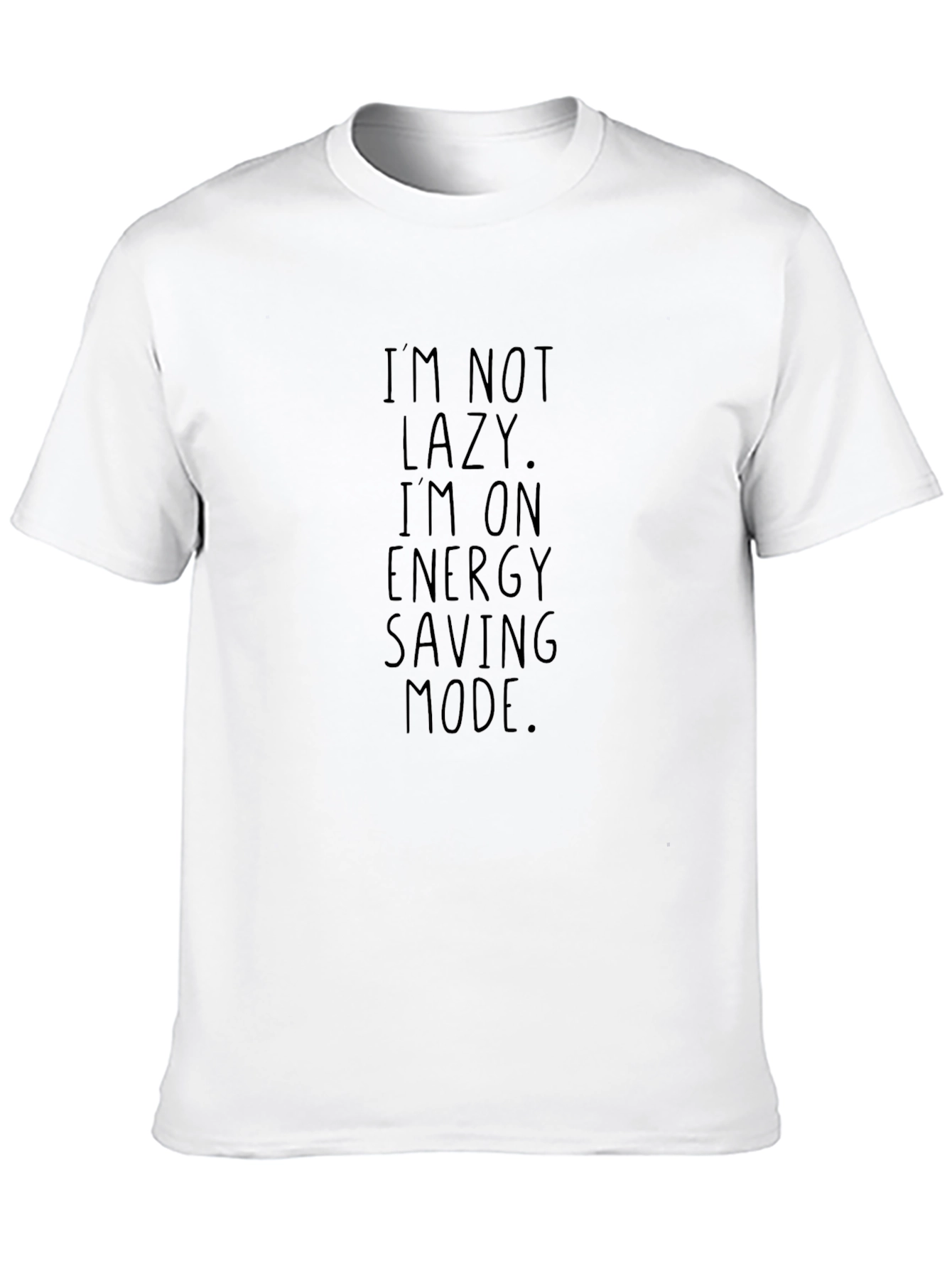Im Not Lazy T-Shirt - Energy Saving Mode Tee