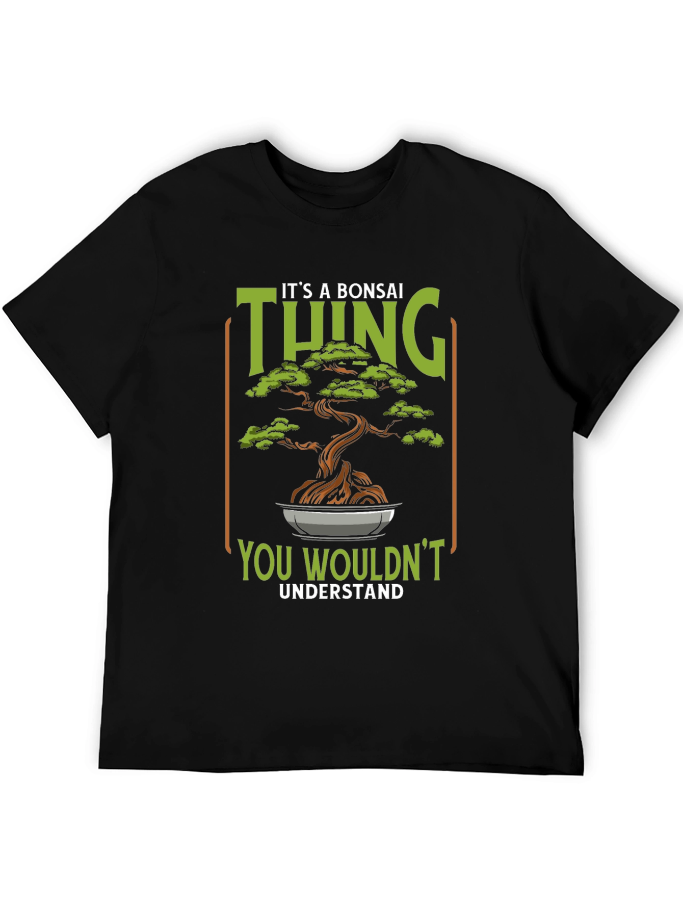 Its a Bonsai Thing - Graphic T-Shirt