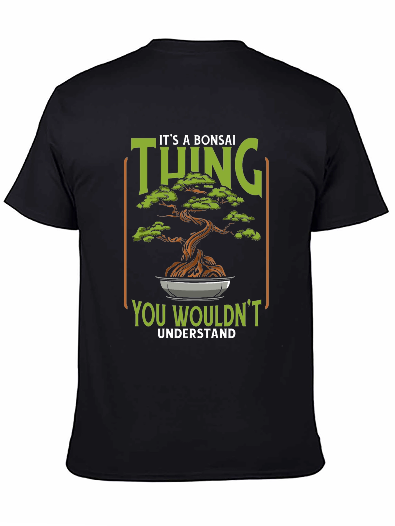 Its a Bonsai Thing - Graphic T-Shirt