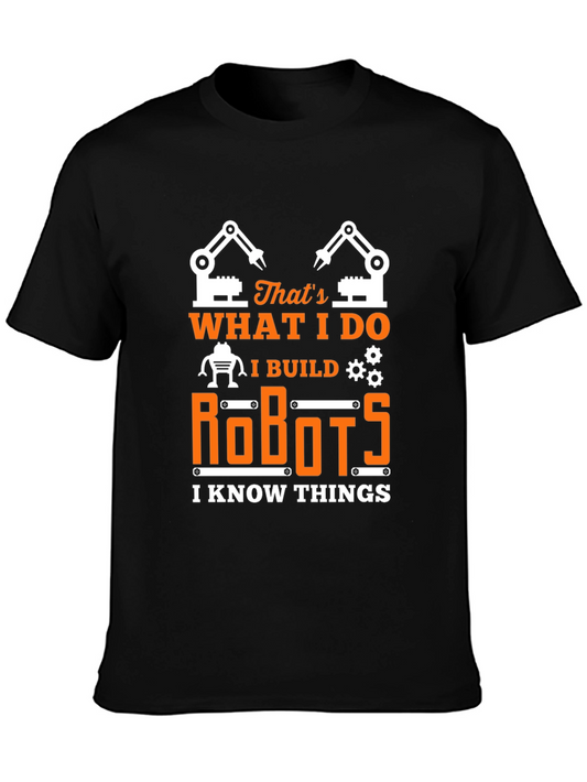 I Build Robots T-Shirt - Funny Engineer Tee