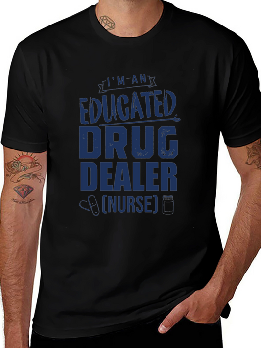 Educated Drug Dealer (Nurse) Novelty T-Shirt