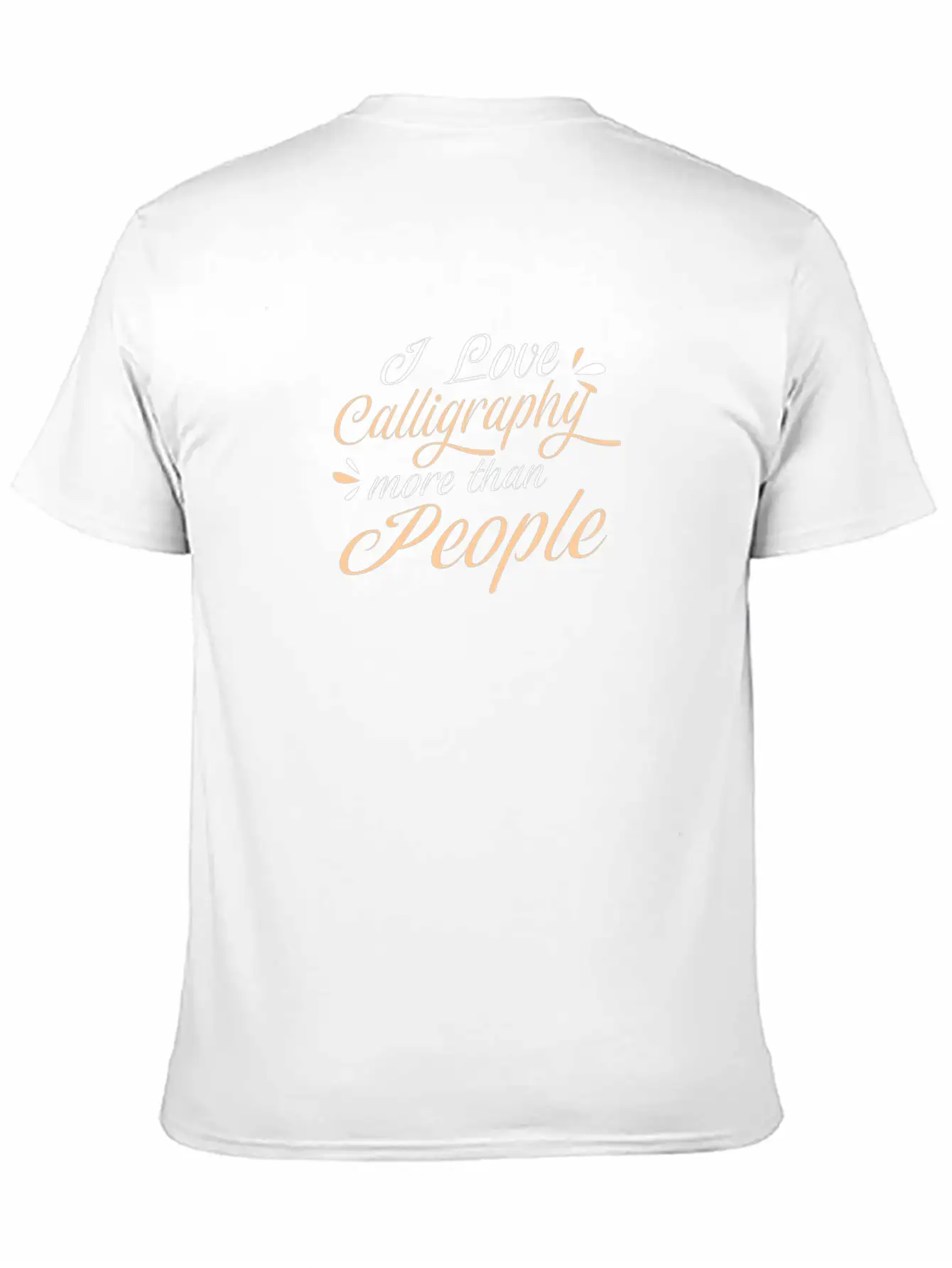 Calligrapher I Love Calligraphy More Than People Unisex Short Sleeve Soft Cotton T-Shirt – Casual Everyday Wear