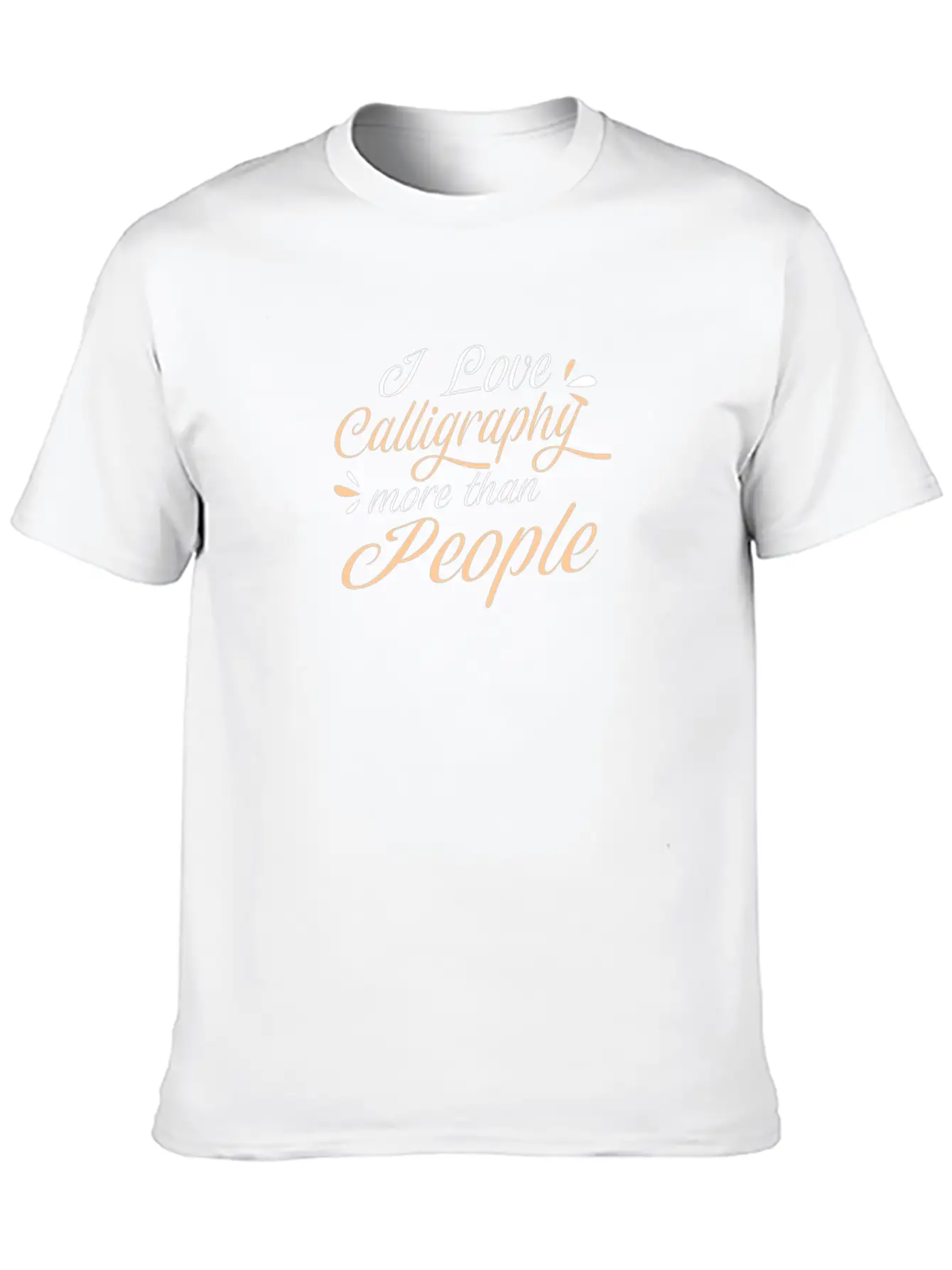 Calligrapher I Love Calligraphy More Than People Unisex Short Sleeve Soft Cotton T-Shirt – Casual Everyday Wear