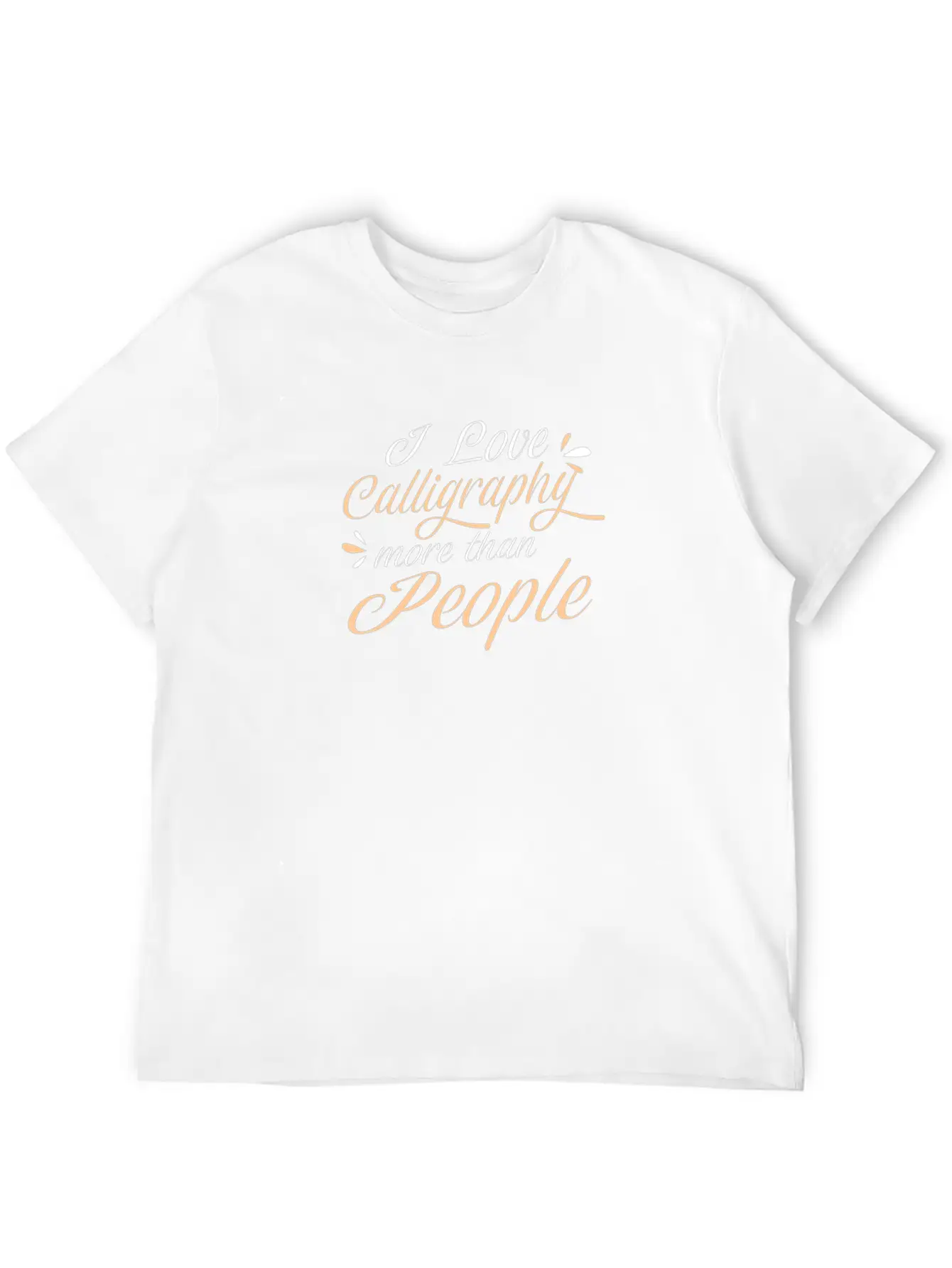 Calligrapher I Love Calligraphy More Than People Unisex Short Sleeve Soft Cotton T-Shirt – Casual Everyday Wear